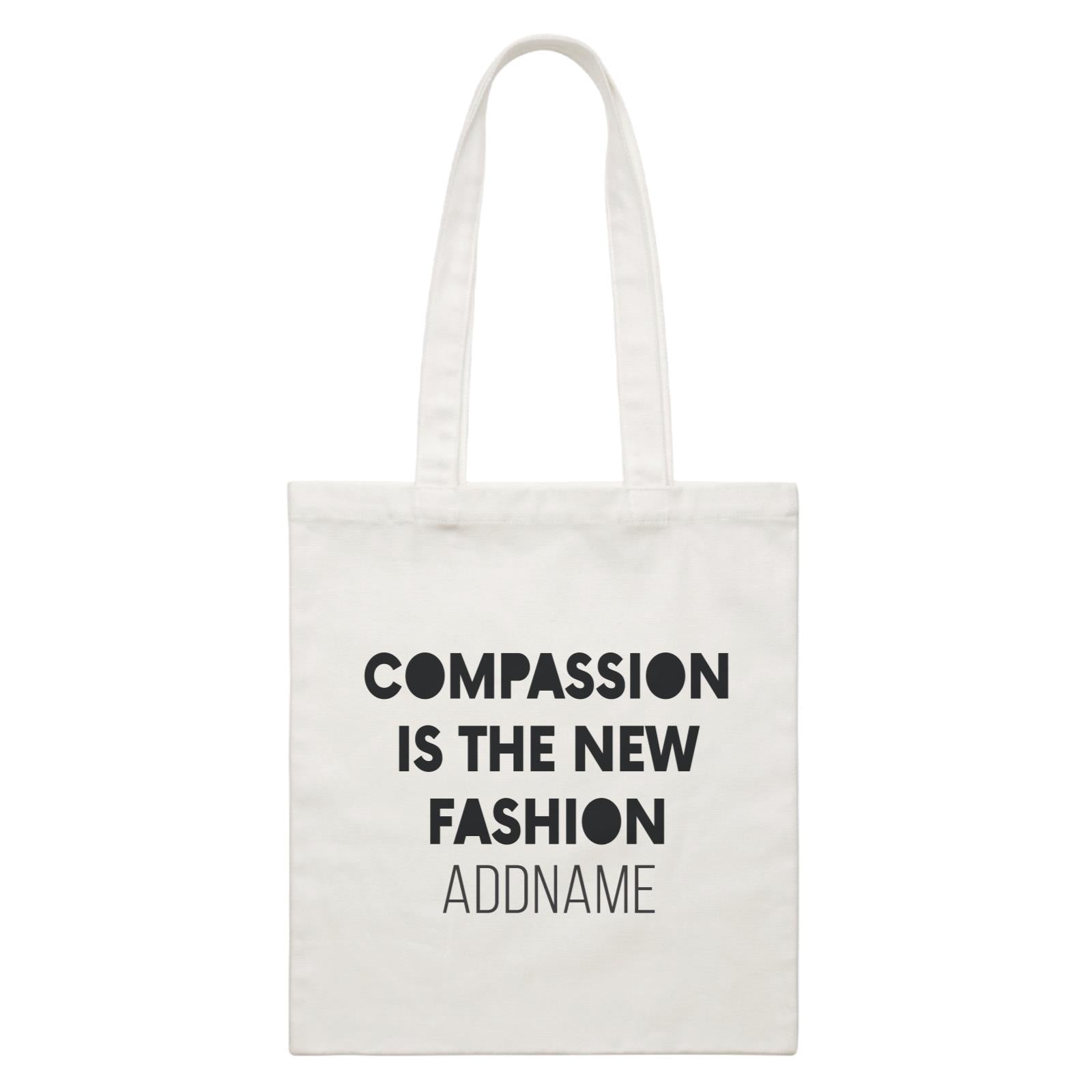 Random Quotes Compassion Is The New Fashion Addname White Canvas Bag