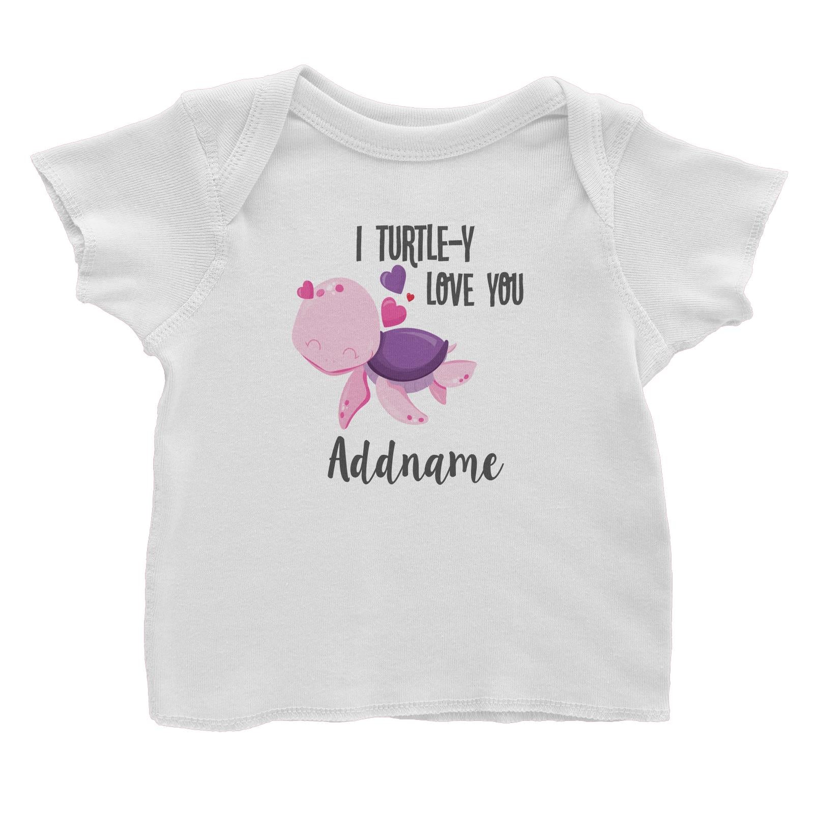 Cute Sea Animals I Turtle-Y Love You Addname Baby T-Shirt