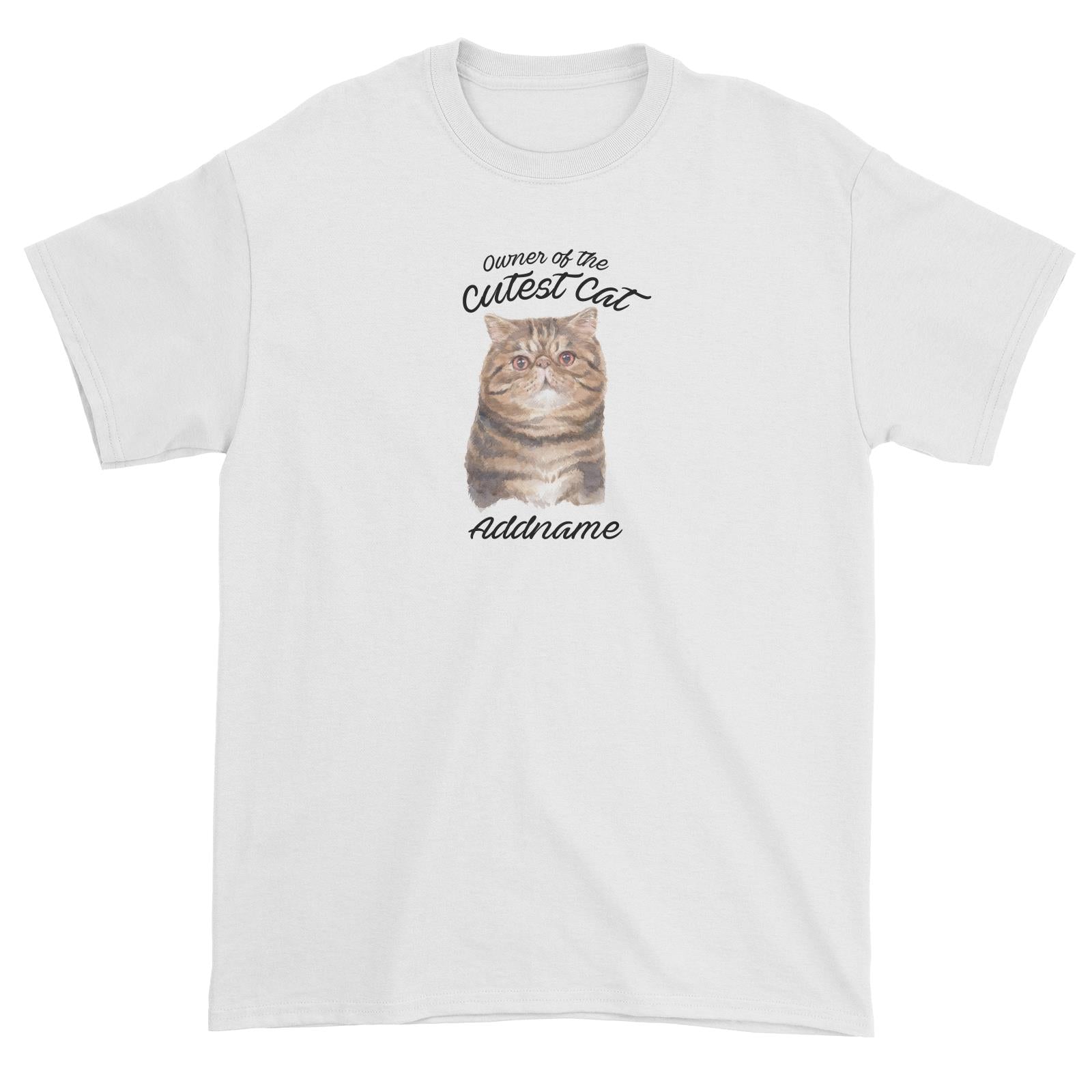 Watercolor Owner Of The Cutest Cat Exotic Shorthair Brown Addname Unisex T-Shirt