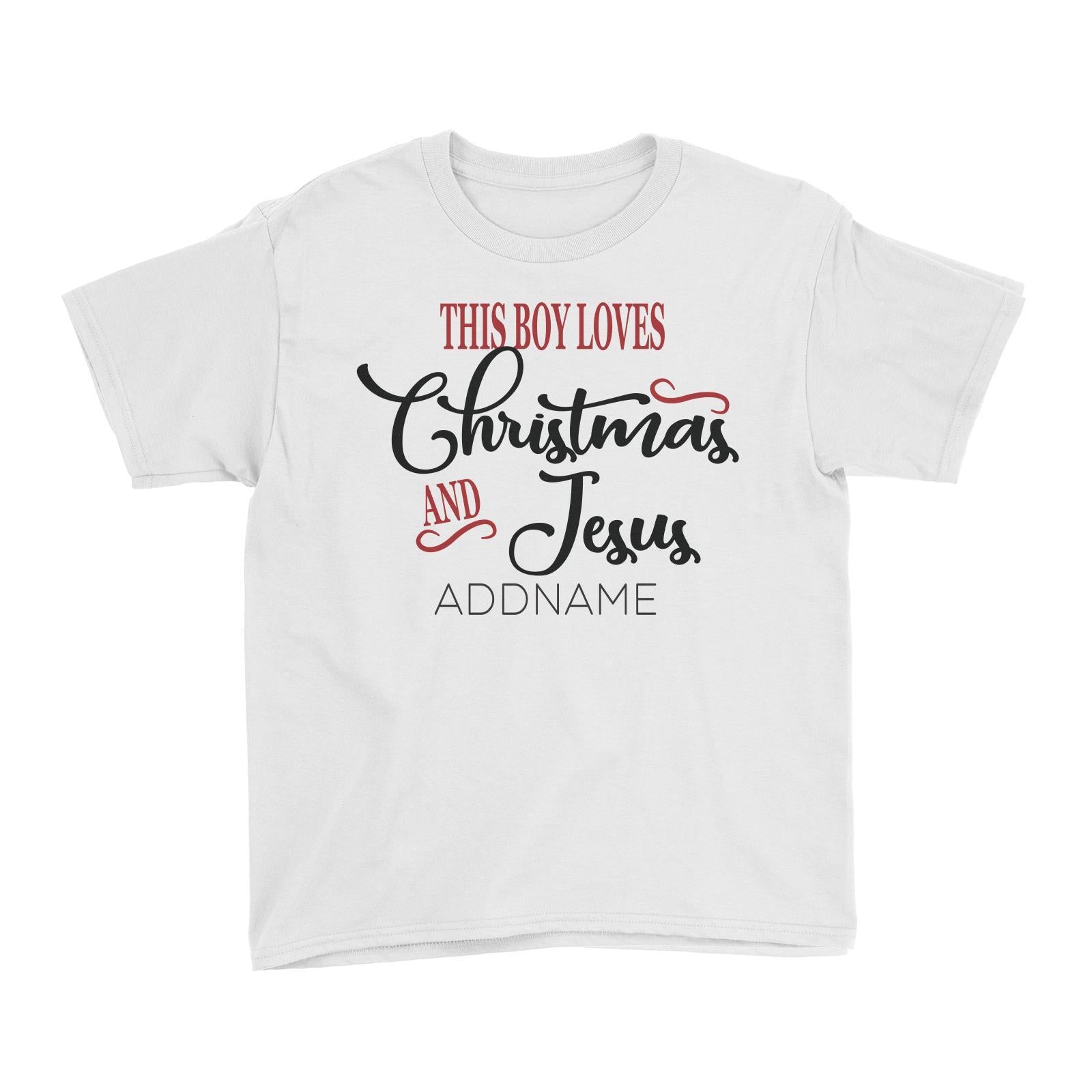 Xmas This Boy Loves Christmas and Jesus Kid's T-Shirt