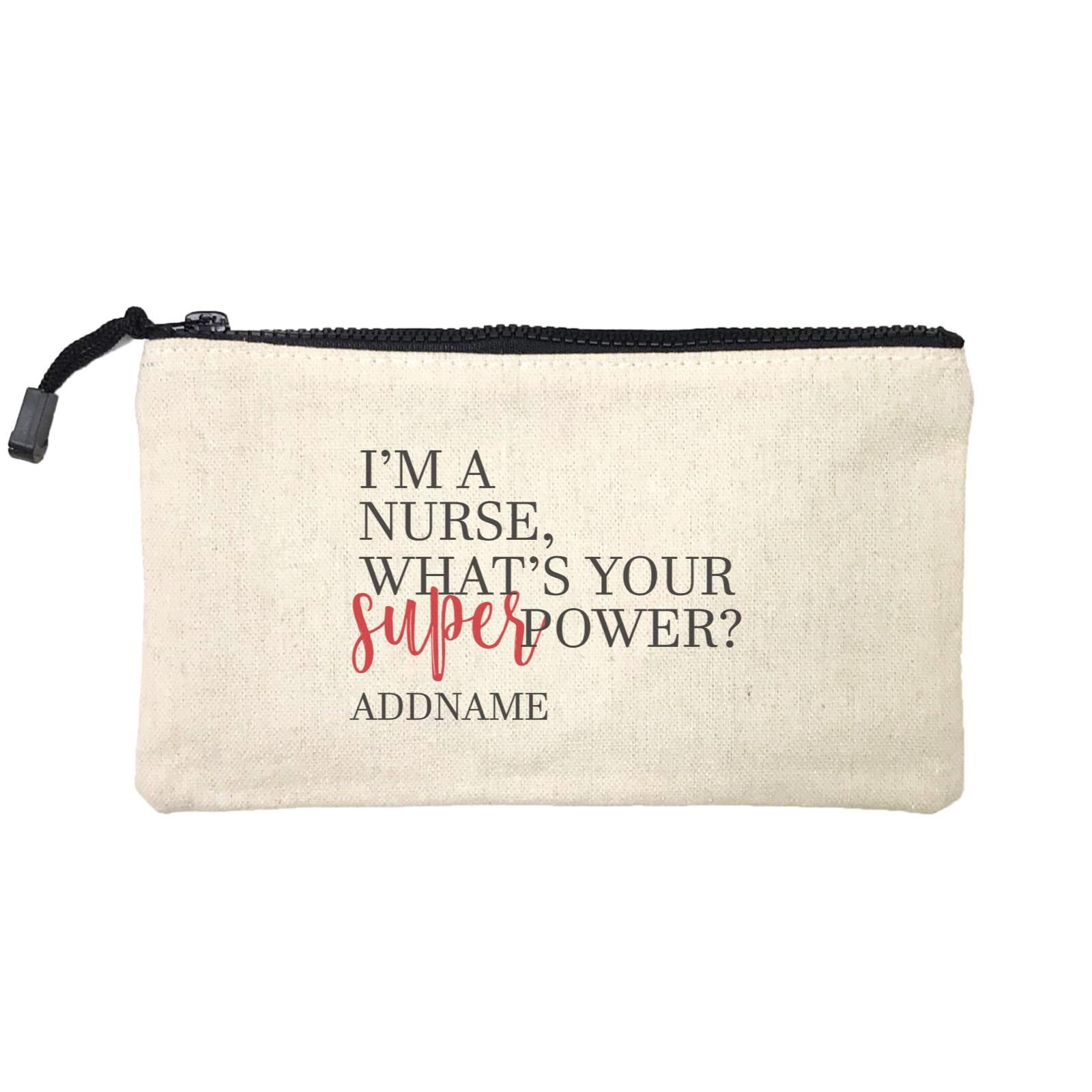 I'm A Nurse, What's Your Superpower Mini Accessories Stationery Pouch