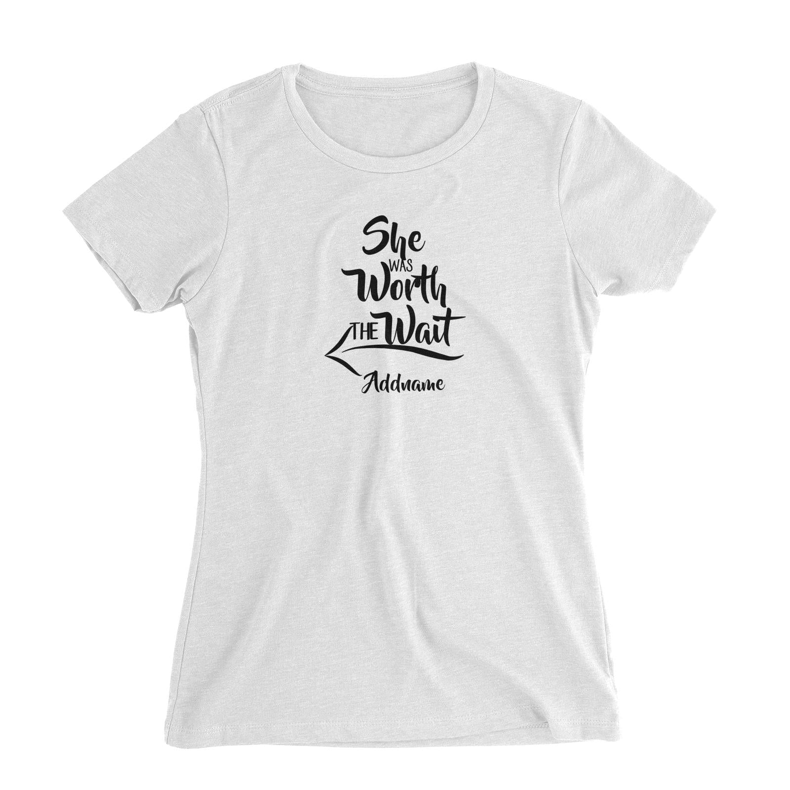Couple Series She Was Worth The Wait Addname Women Slim Fit T-Shirt