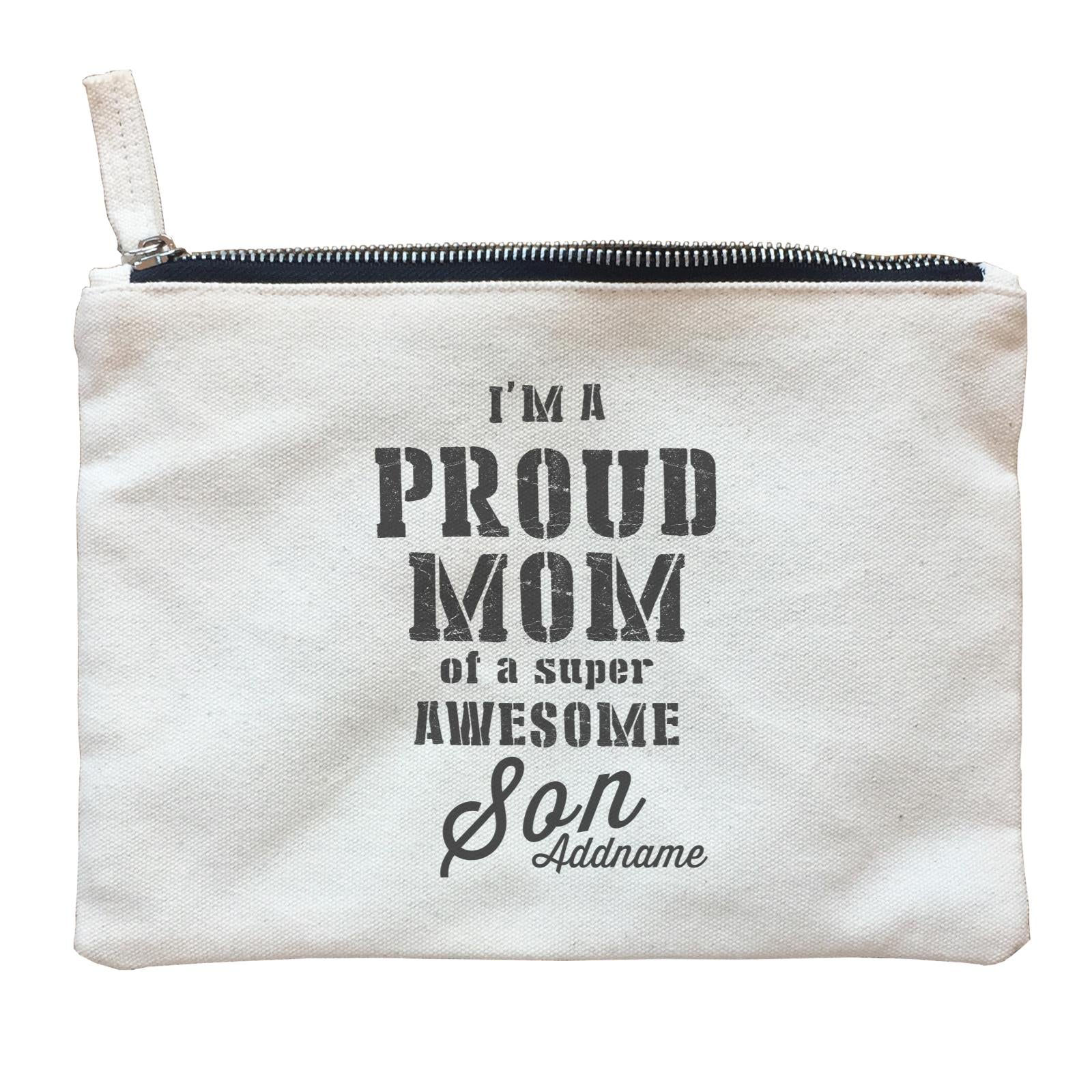 Proud Family Im A Proud Mom Of A Super Awesome Son Addname Zipper Pouch