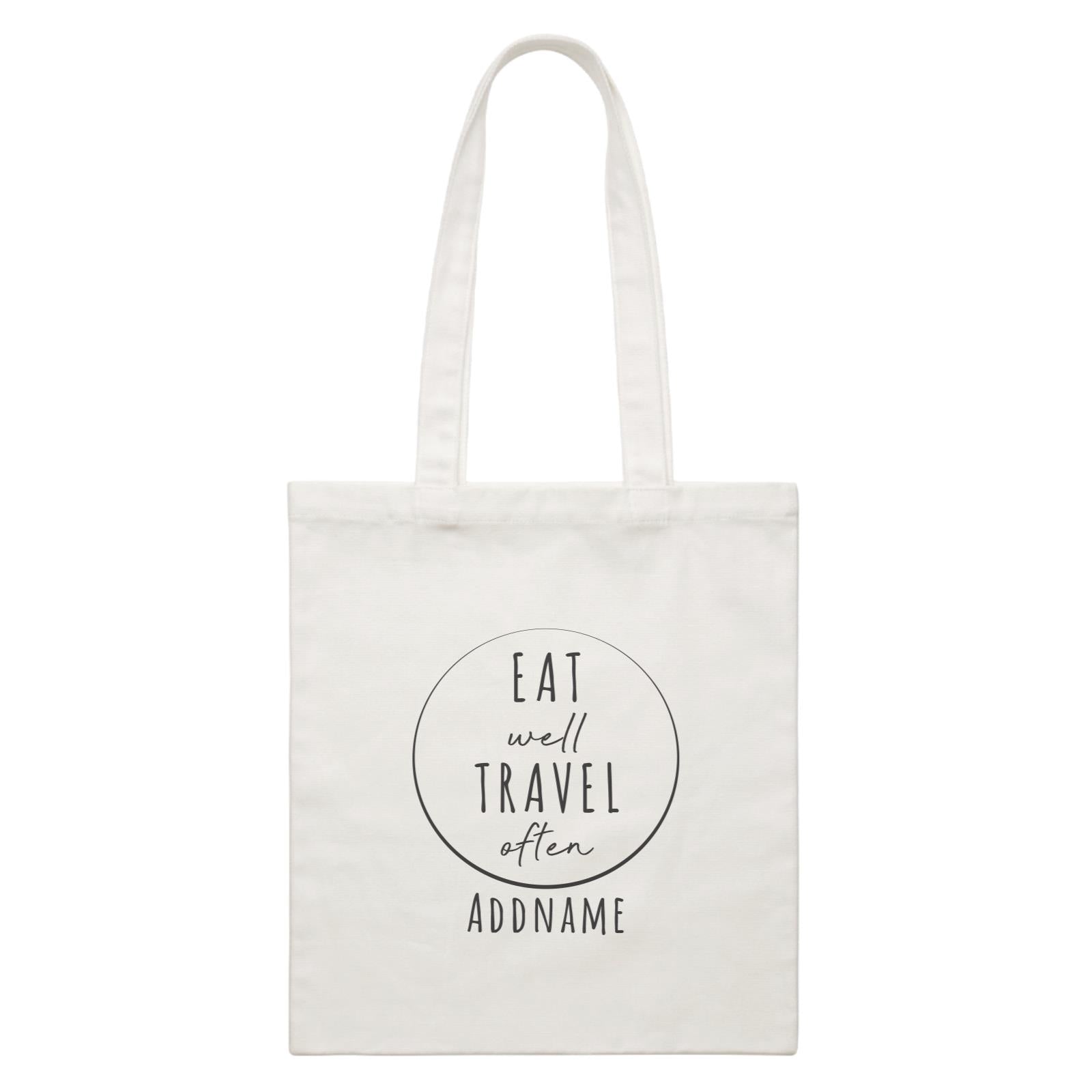 Travel Quotes Eat Well Travel Often Addname White Canvas Bag