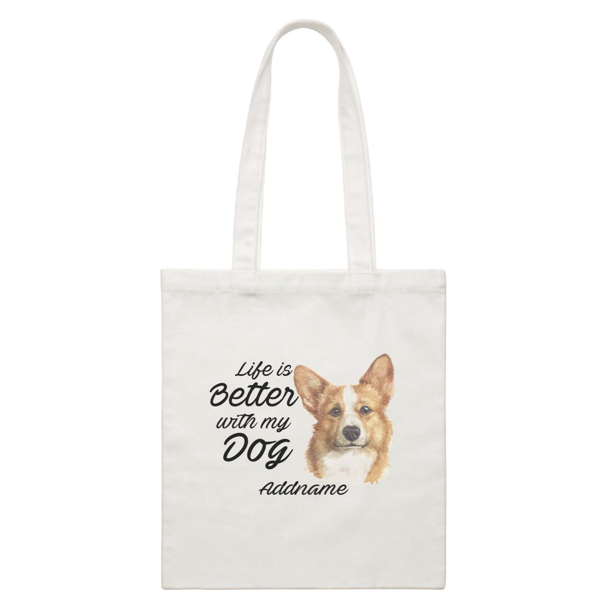 Watercolor Life is Better With My Dog Welsh Corgi Addname White Canvas Bag