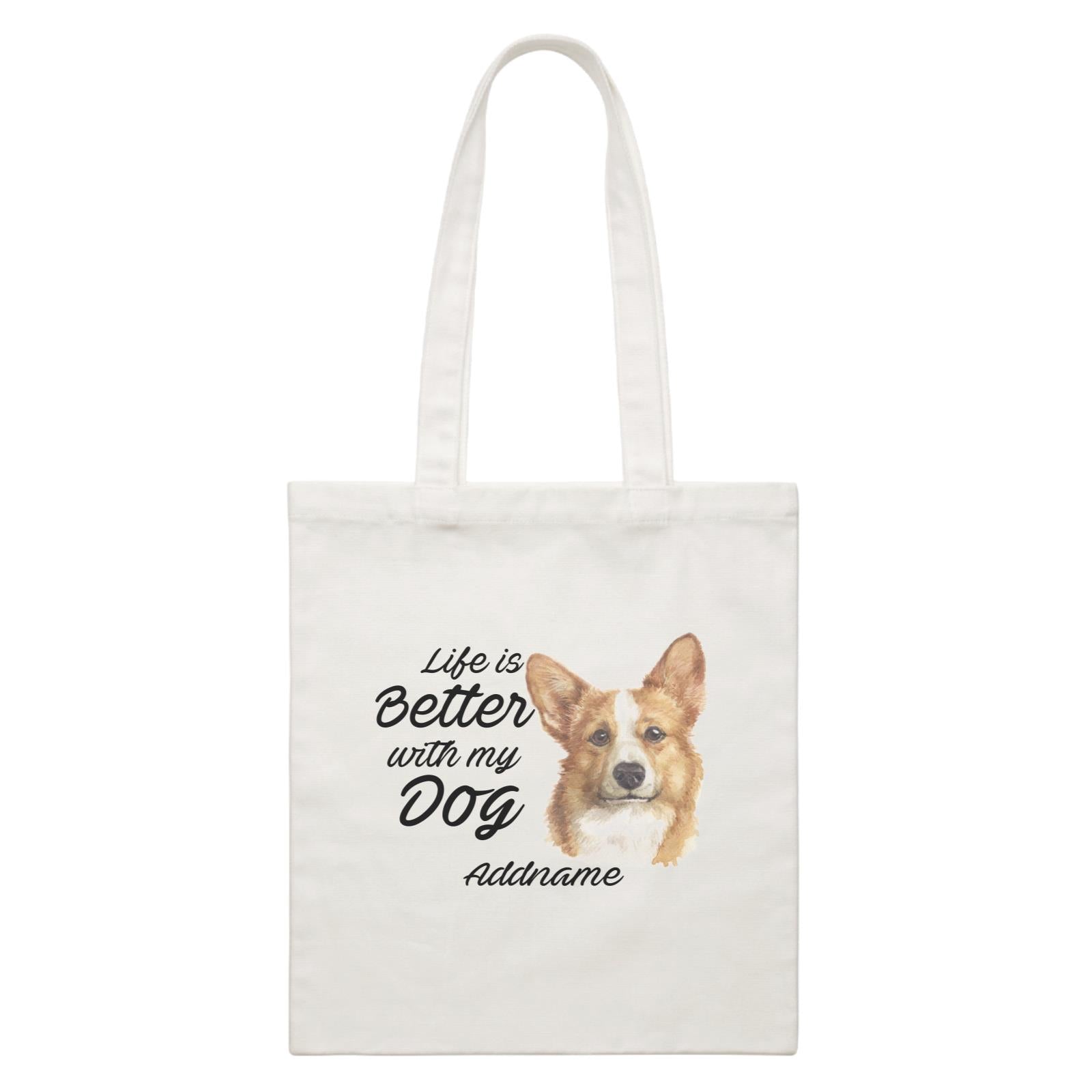 Watercolor Life is Better With My Dog Welsh Corgi Addname White Canvas Bag