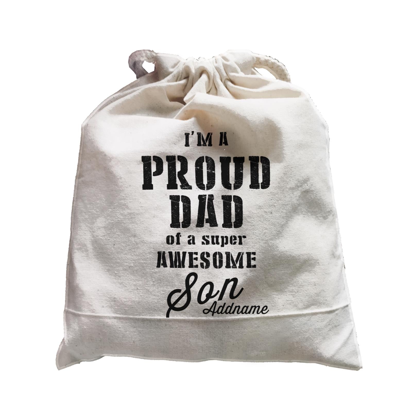 Proud Family Im A Proud Dad Of A Super Awesome Son Addname Satchel