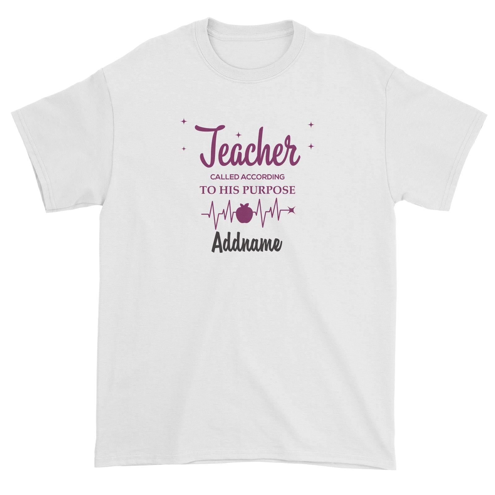 Typography Series - Teacher Called According To His Purpose Unisex T-Shirt