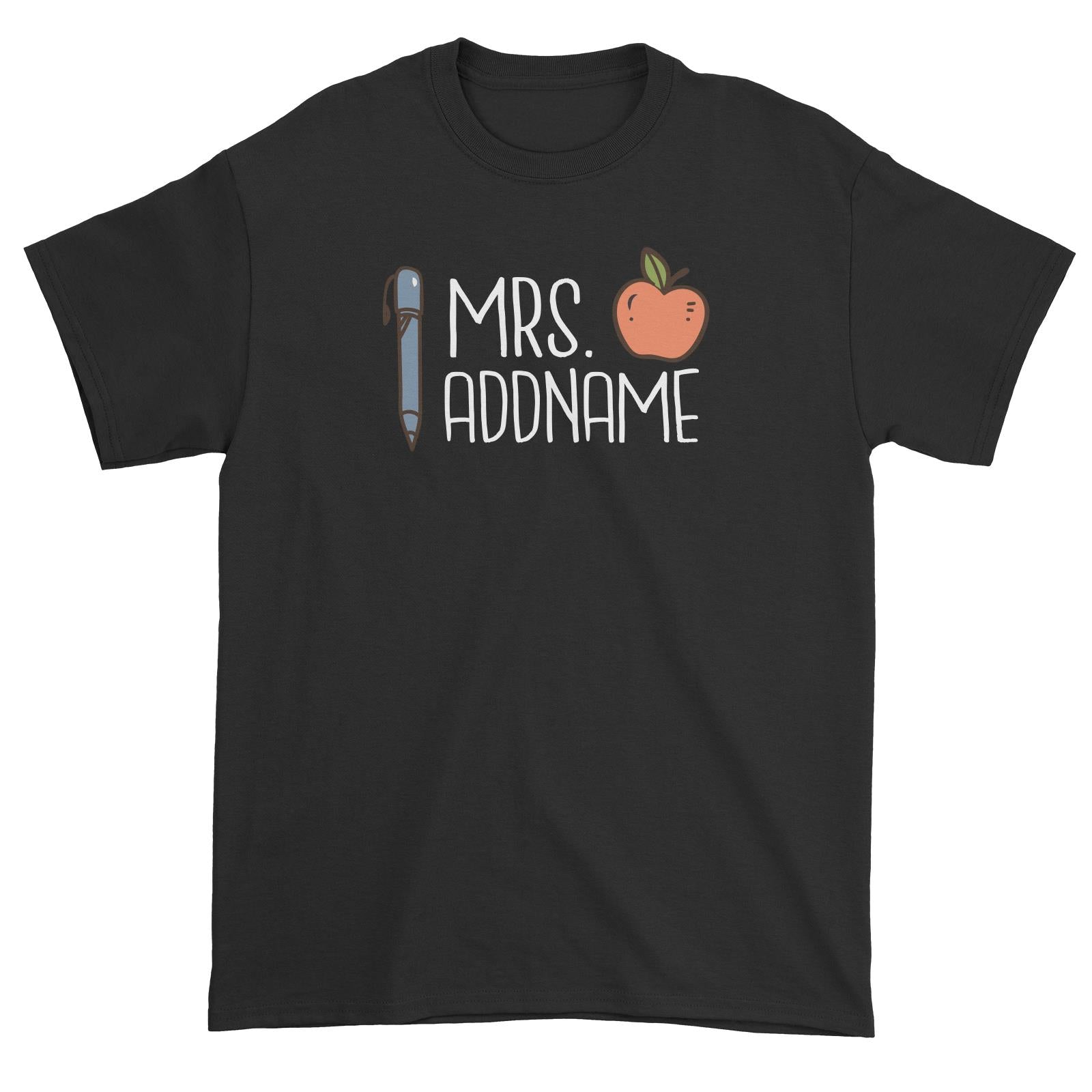 Teacher Addname Apple And Pen Mrs Addname Unisex T-Shirt