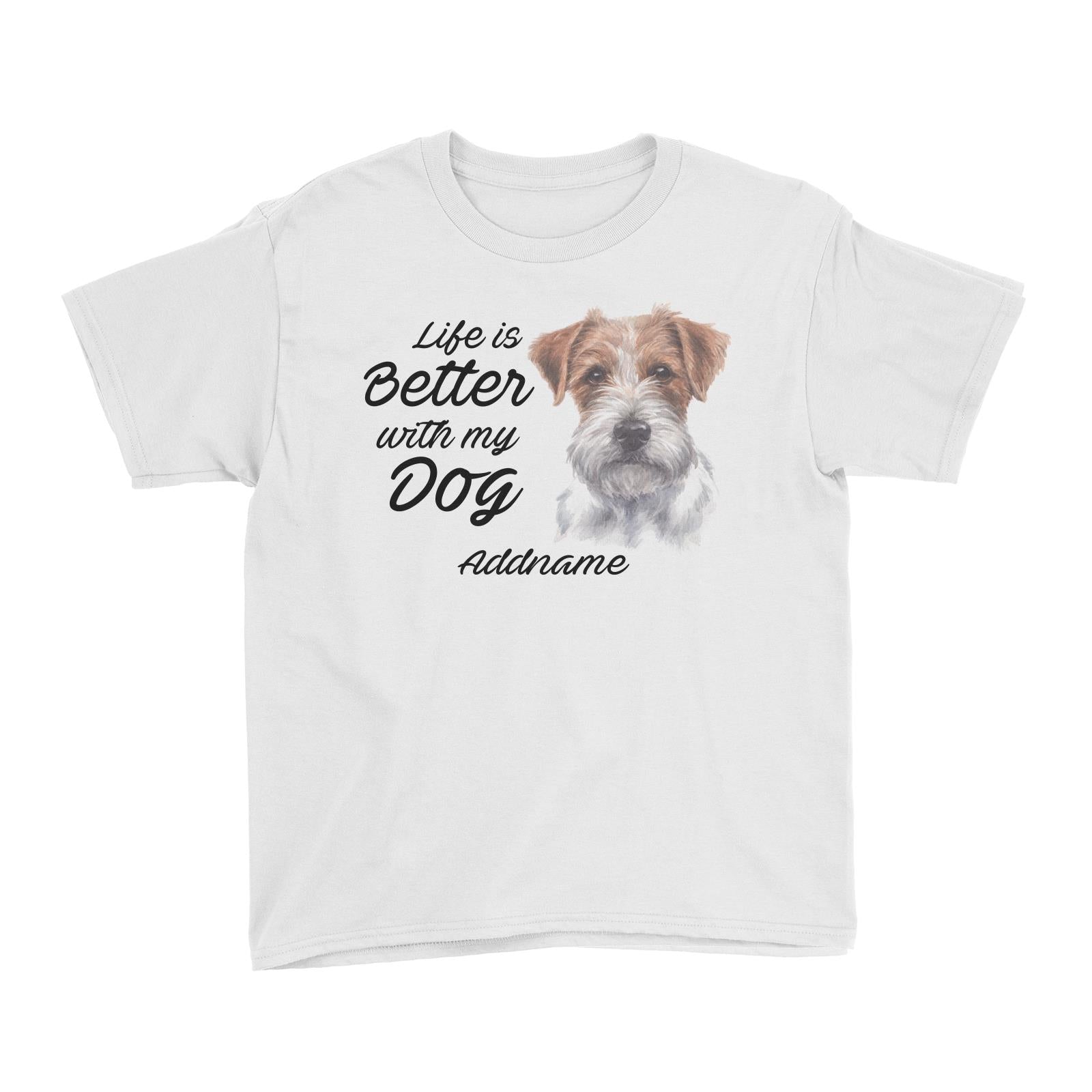 Watercolor Life is Better With My Dog Jack Russell Long Hair Addname Kid's T-Shirt