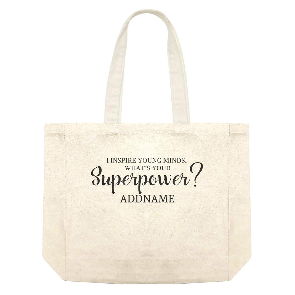 Super Teachers I Inspire Young Minds What's Your Superpower Addname Shopping Bag
