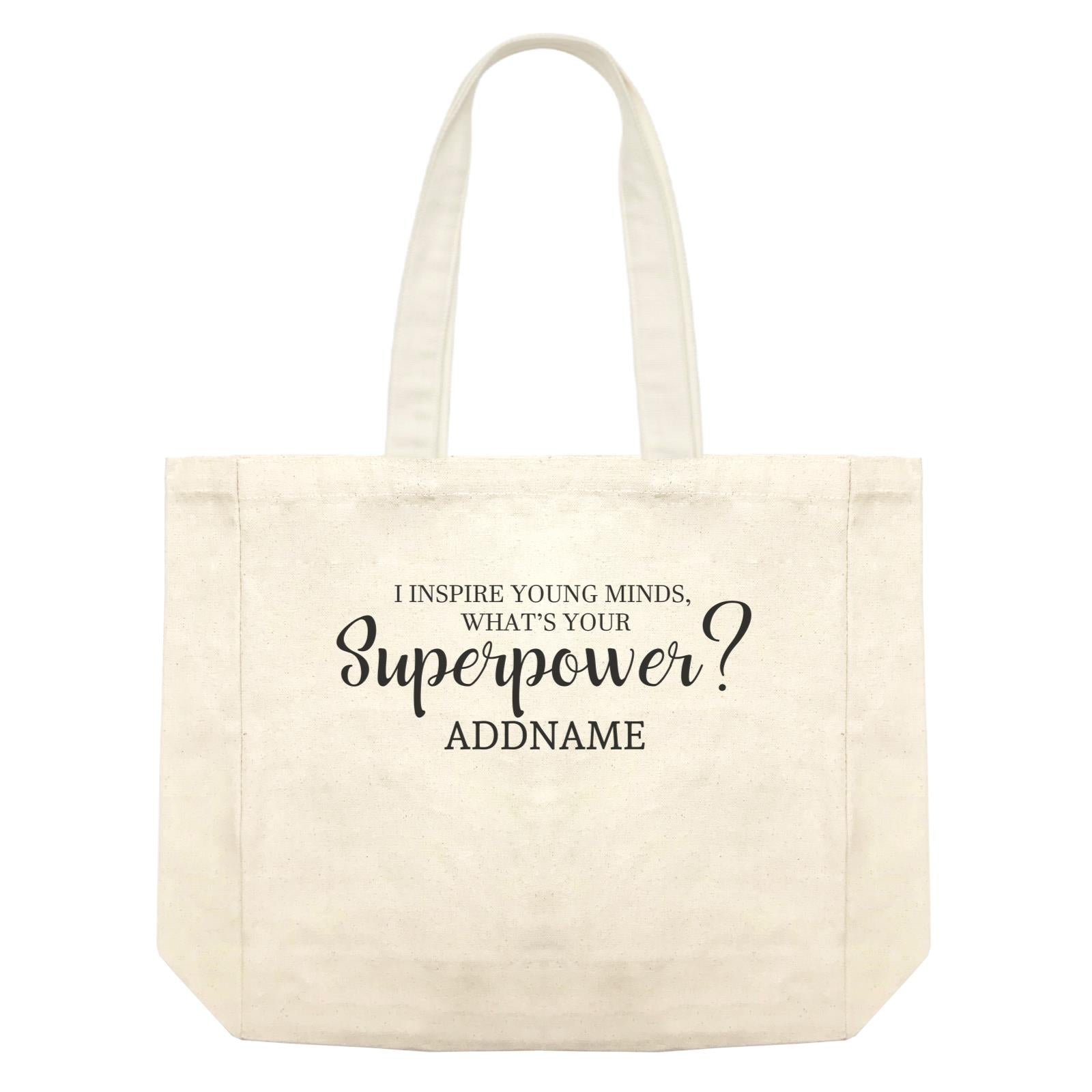 Super Teachers I Inspire Young Minds What's Your Superpower Addname Shopping Bag