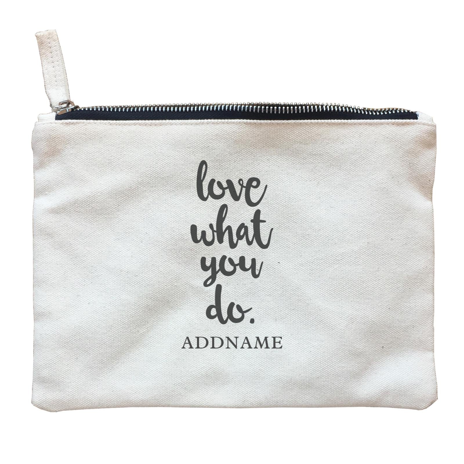 Inspiration Quotes Love What You Do Addname Zipper Pouch