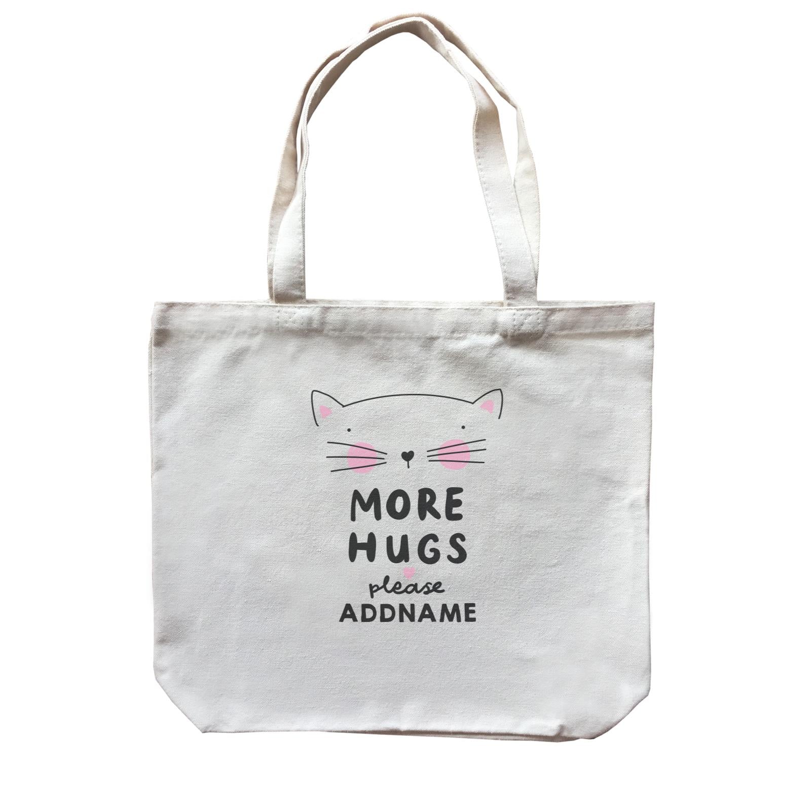 Cool Vibrant Series More Hugs Please Kitty FaceAddname Canvas Bag