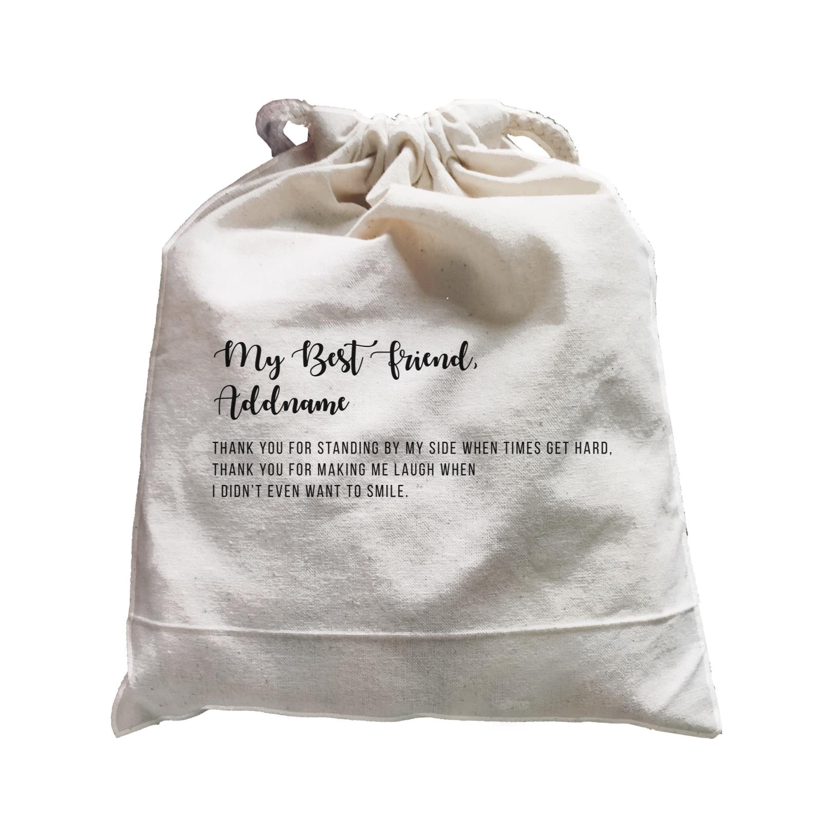 Best Friends Quotes My Best Friend Addname Thank You For Standing By My Side Satchel