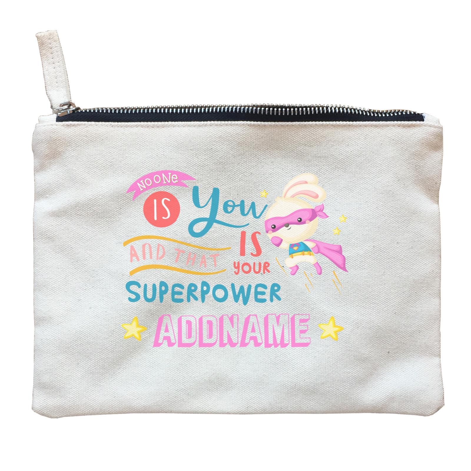 Children's Day Gift Series No One Is You And That Is Your Superpower Pink Addname  Zipper Pouch