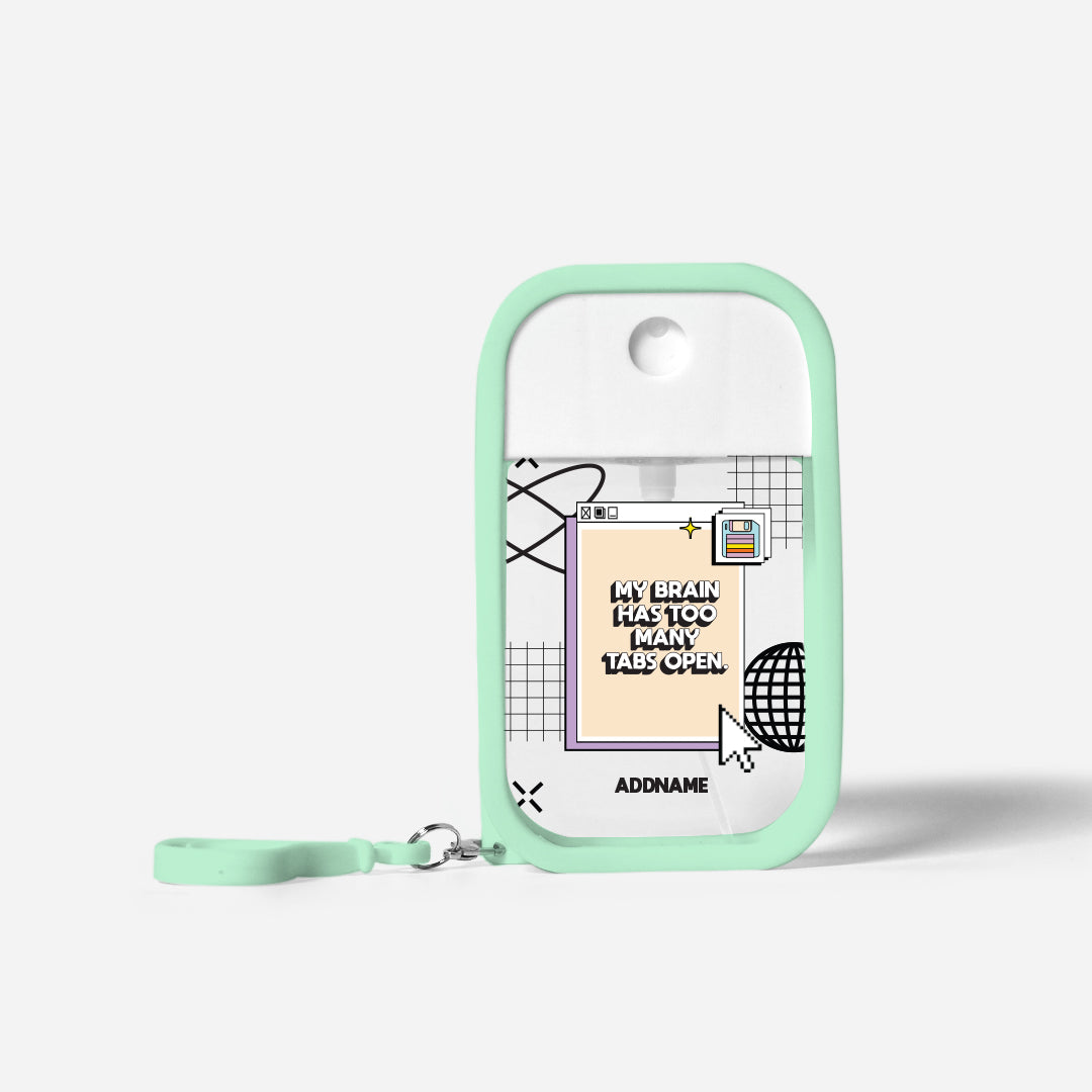 Be Confident Series Refillable Hand Sanitizer with Personalisation - My Brain Has Too Many Tabs Open Green Pale Green