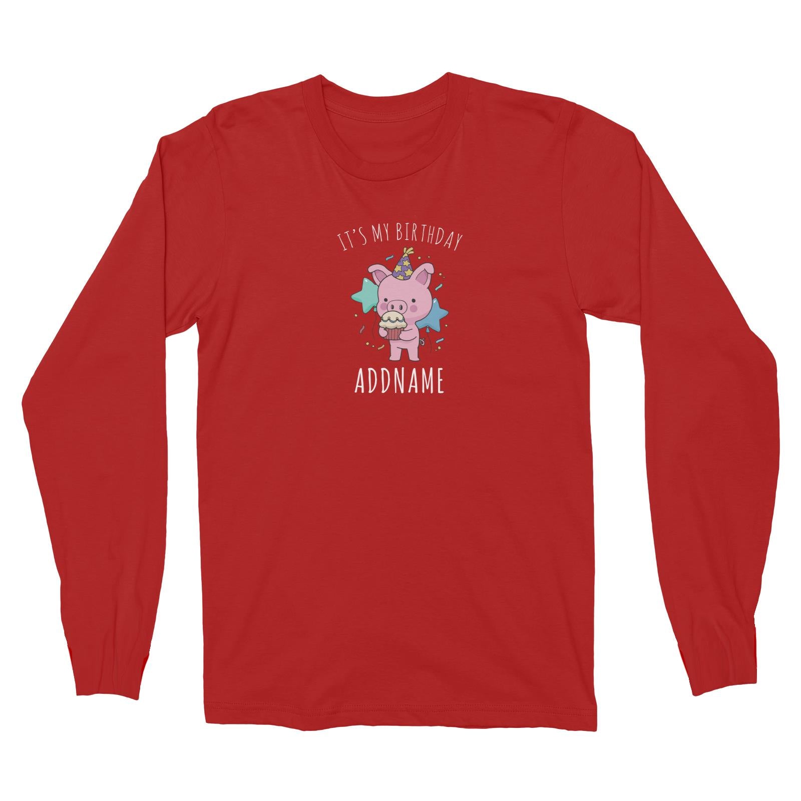 Birthday Sketch Animals Pig with Party Hat Eating Cupcake It's My Birthday Addname Long Sleeve Unisex T-Shirt