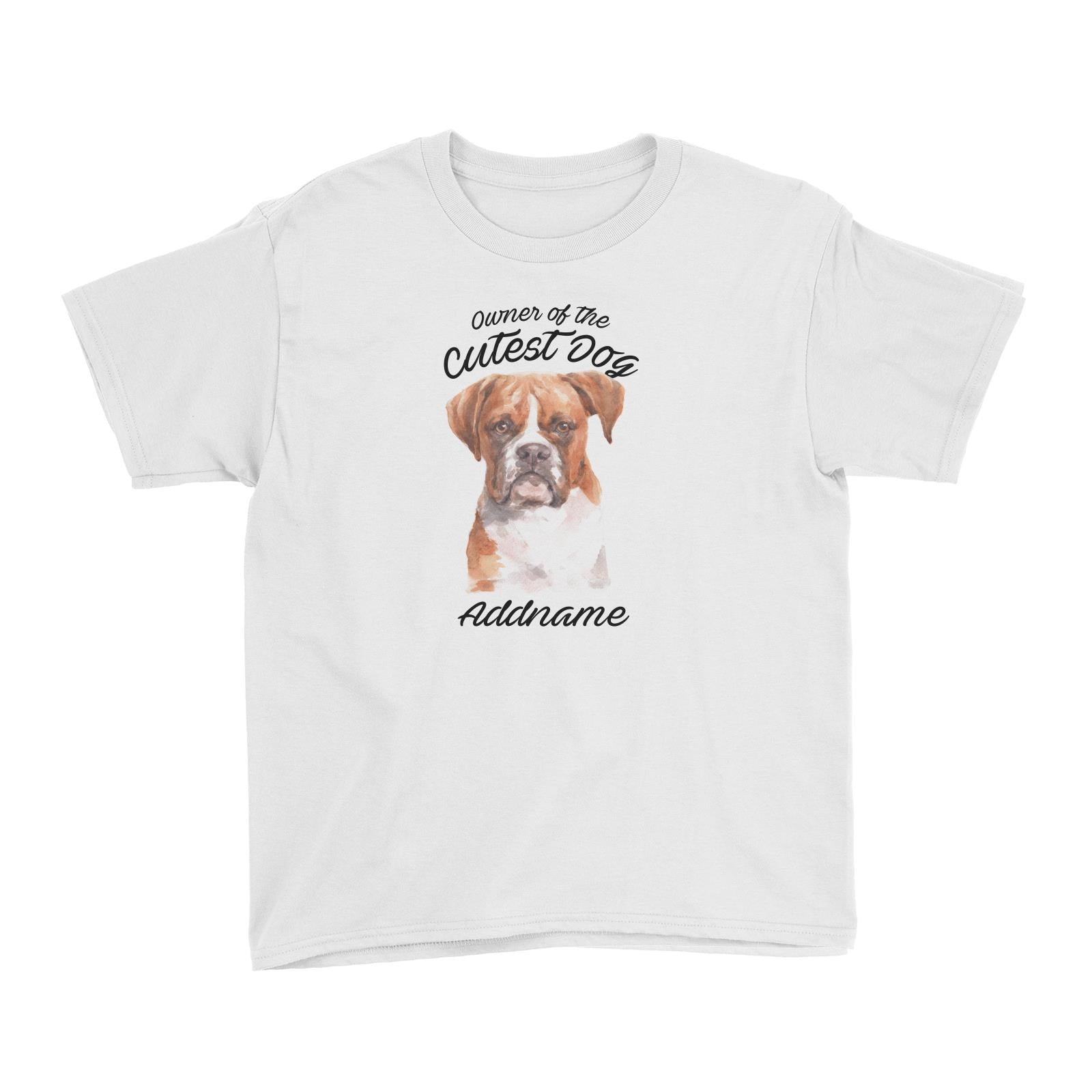 Watercolor Dog Owner Of The Cutest Dog Boxer Brown Ears Addname Kid's T-Shirt