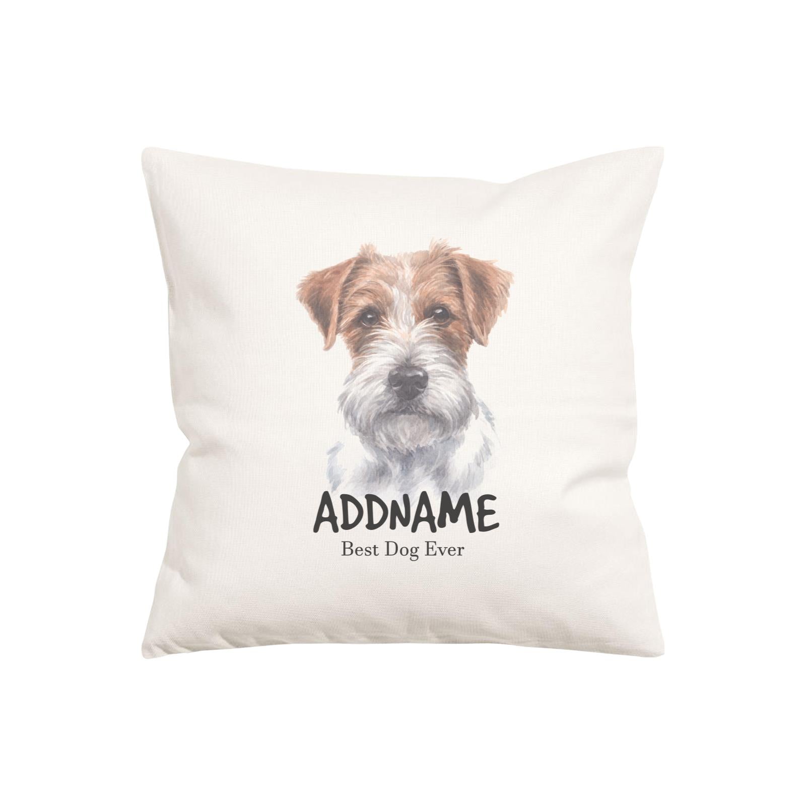 Watercolor Dog Series Jack Russell Hairy Best Dog Ever Addname Pillow Cushion