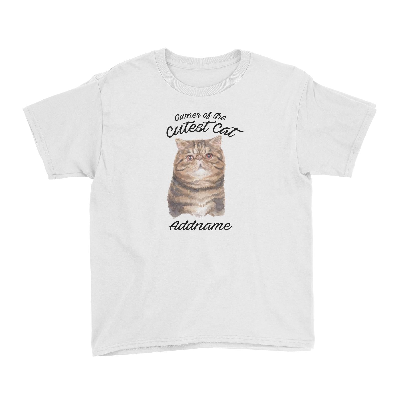 Watercolor Owner Of The Cutest Cat Exotic Shorthair Brown Addname Kid's T-Shirt