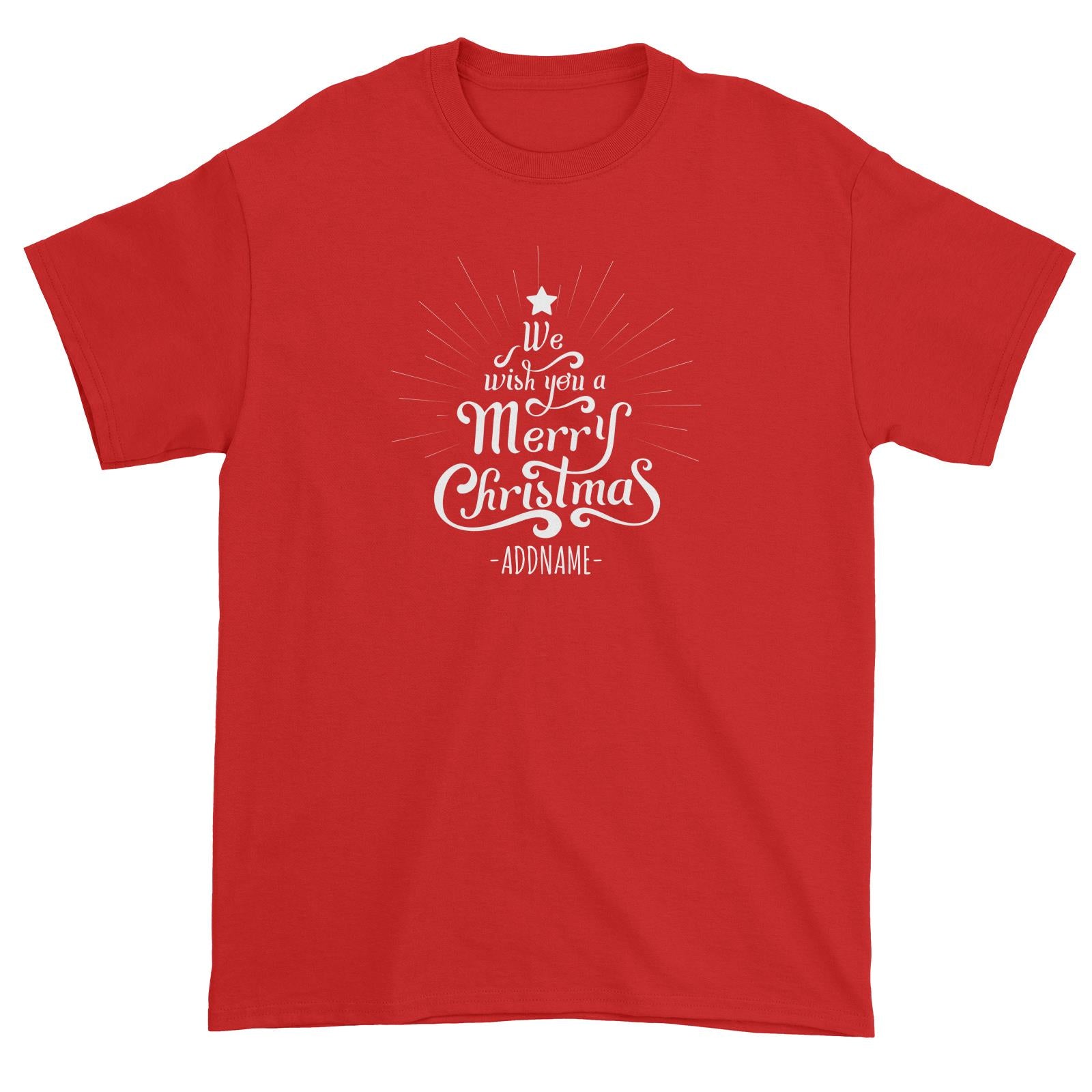 We Wish You A Merry Christmas Greeting Addname Unisex T-Shirt  Personalizable Designs Lettering Matching Family