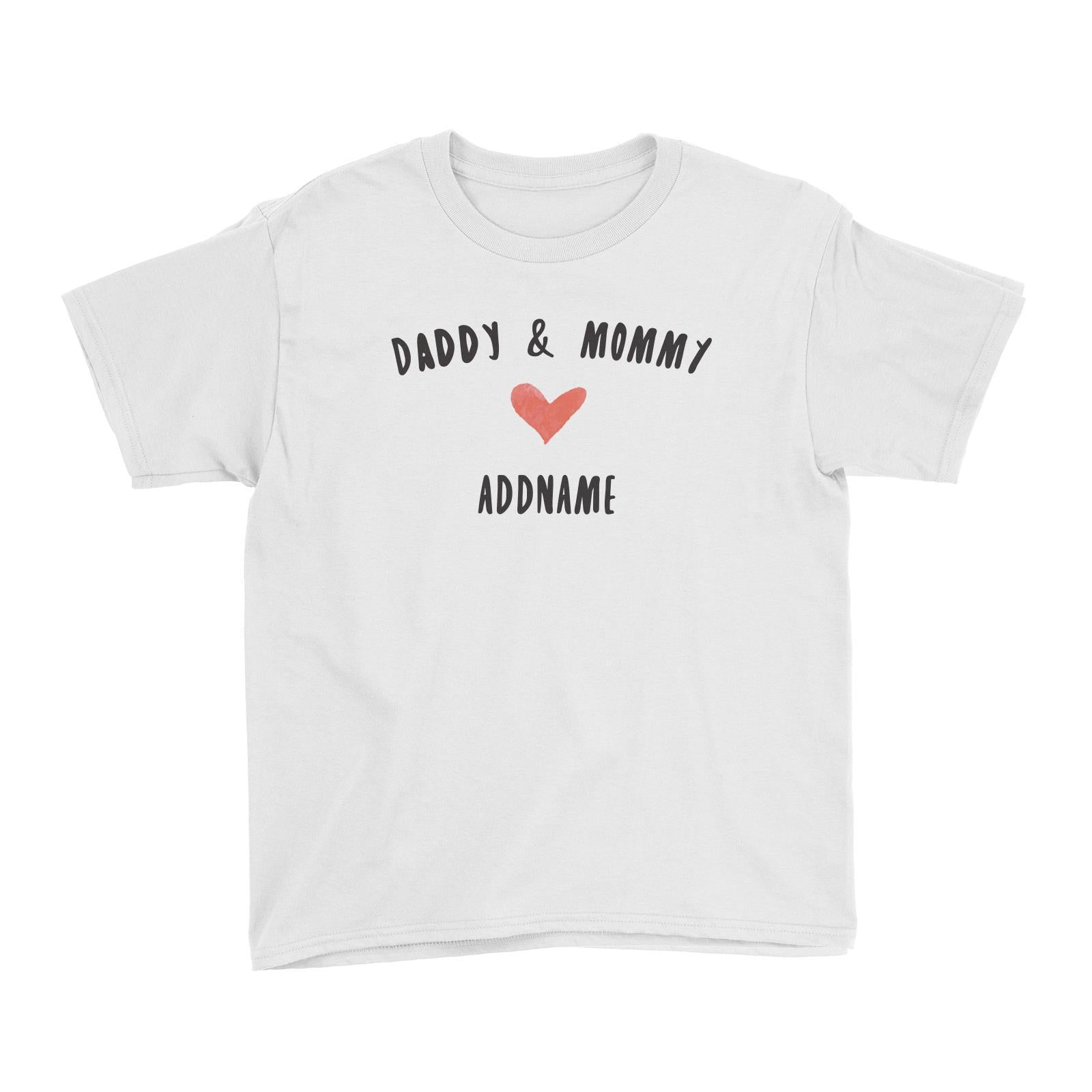 Daddy & Mommy Love Addname Kid's T-Shirt  Matching Family Personalizable Designs