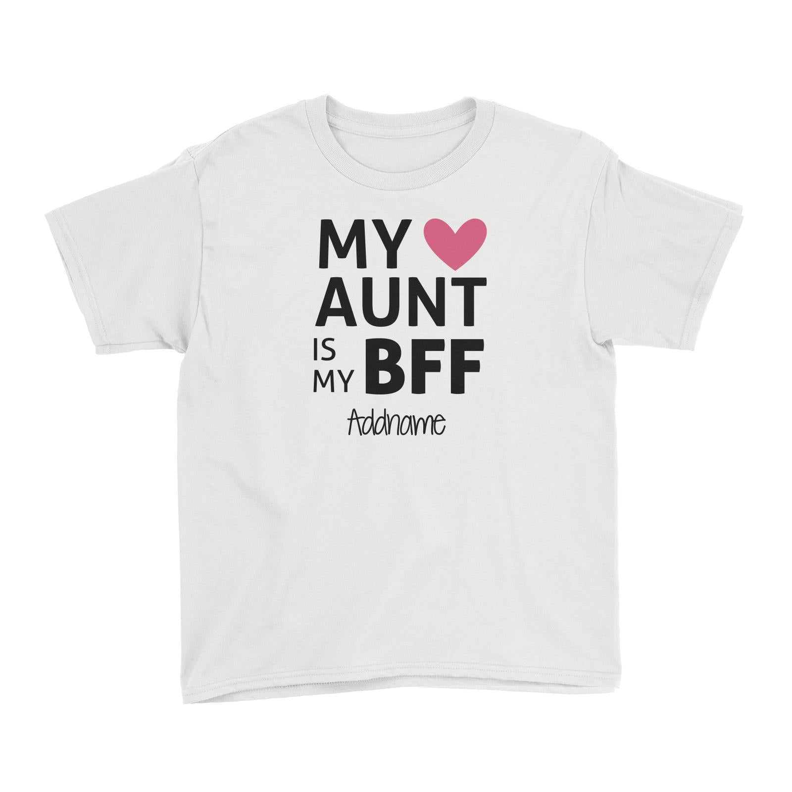 My Aunt Is My BFF Addname Kid's T-Shirt