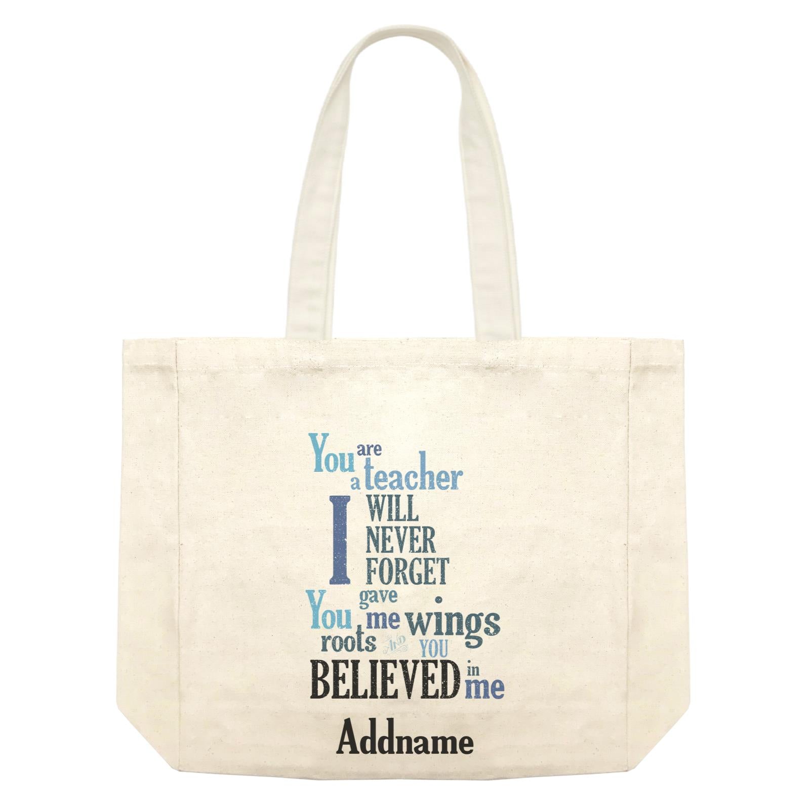 Super Teachers I Will Never Forget You Gave Me Wings Roots And You Believed In Me Addname Shopping Bag
