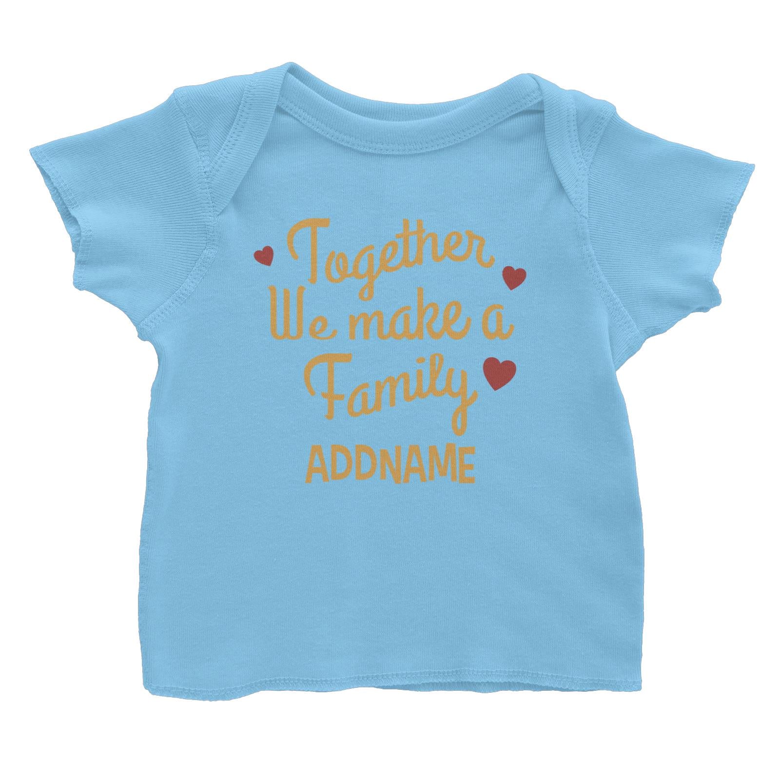 Christmas Series Together We Make A Family Baby T-Shirt