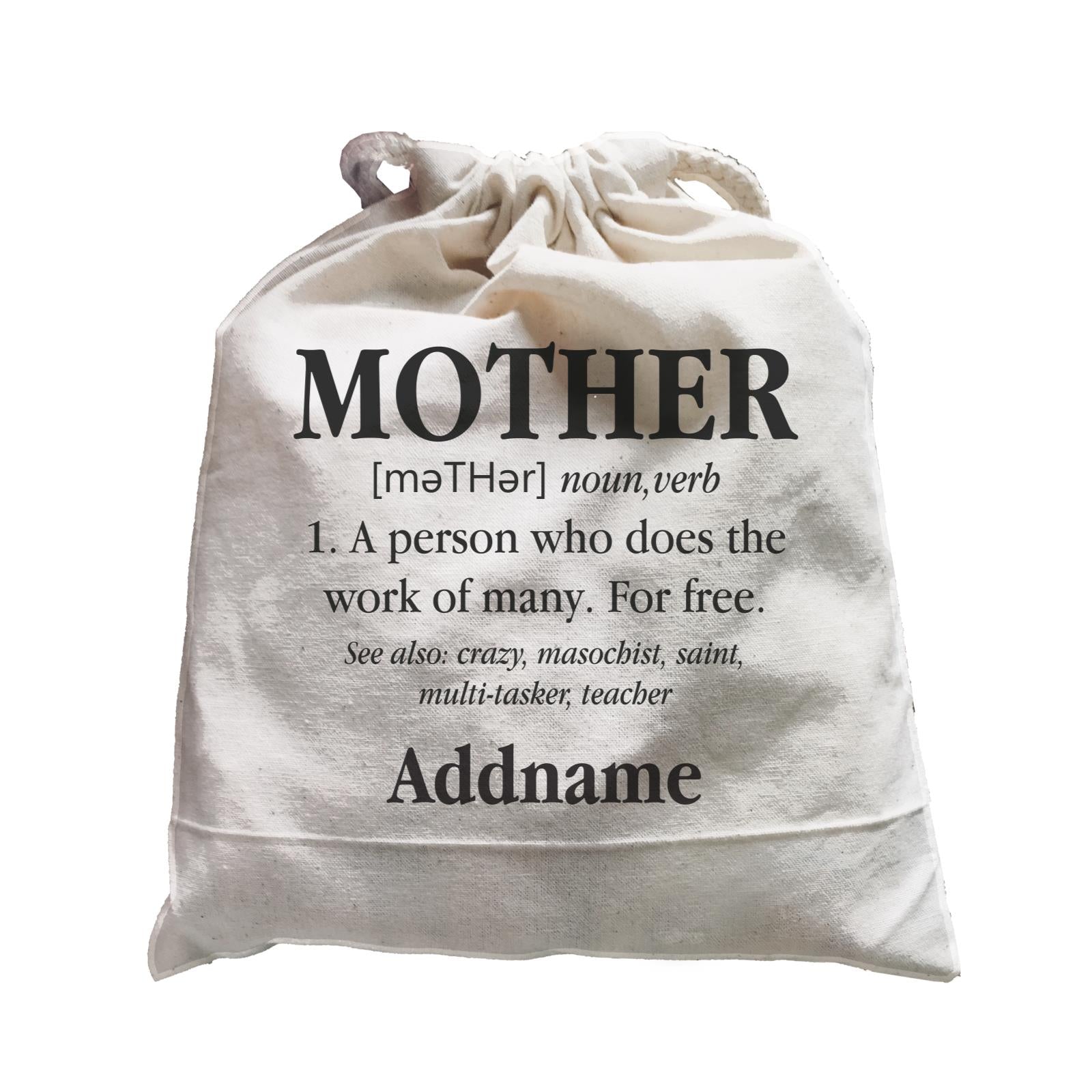 Funny Mom Quotes Mother Meaning A Person Who Does The Work Of Many For Free Addname Satchel