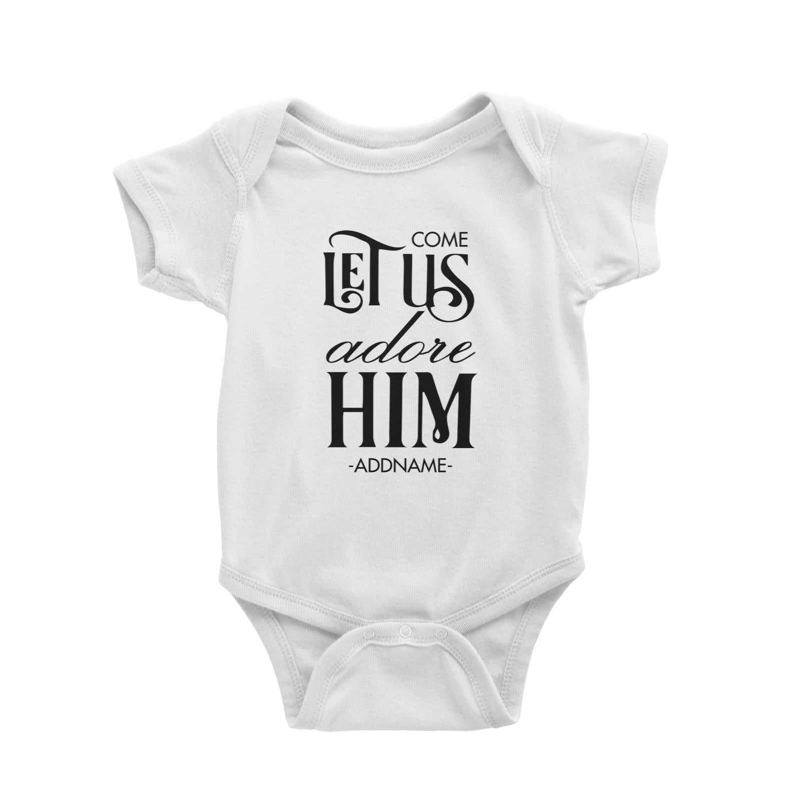 Come Let Us Adore Him Addname Baby Romper Christmas Personalizable Designs Matching Family Jesus Lettering Religious
