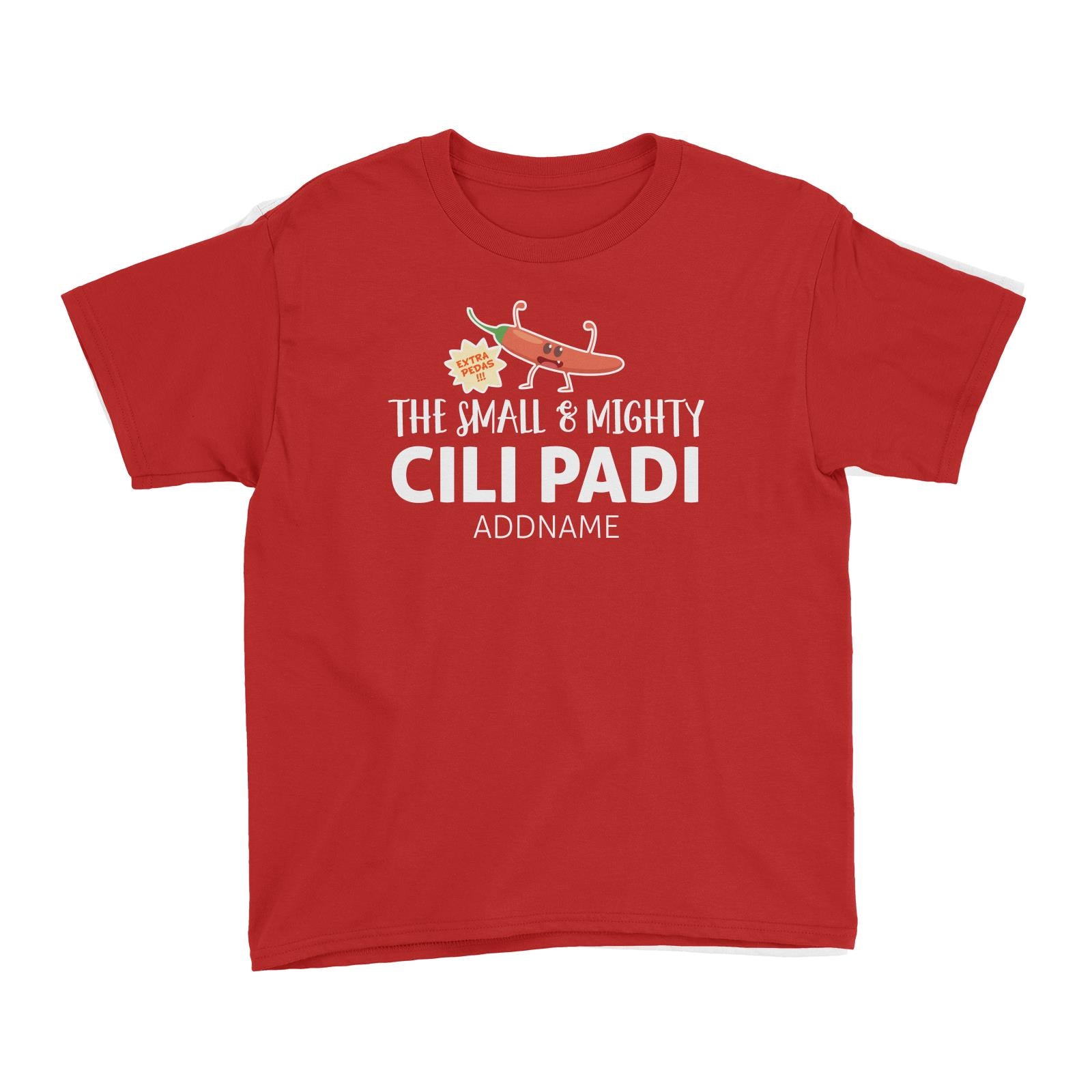The Small and Mighty Cili Padi Extra Pedas Kid's T-Shirt