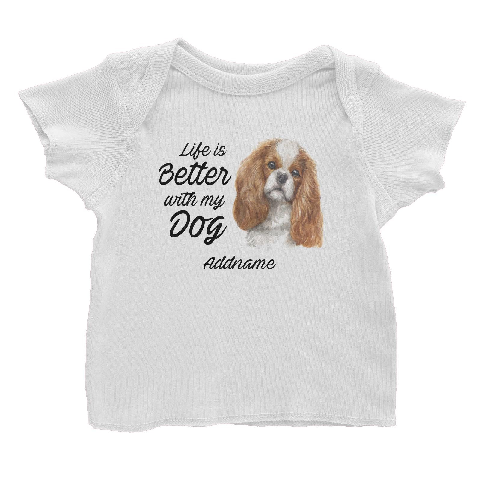Watercolor Life is Better With My Dog King Charles Spaniel Curly Addname Baby T-Shirt