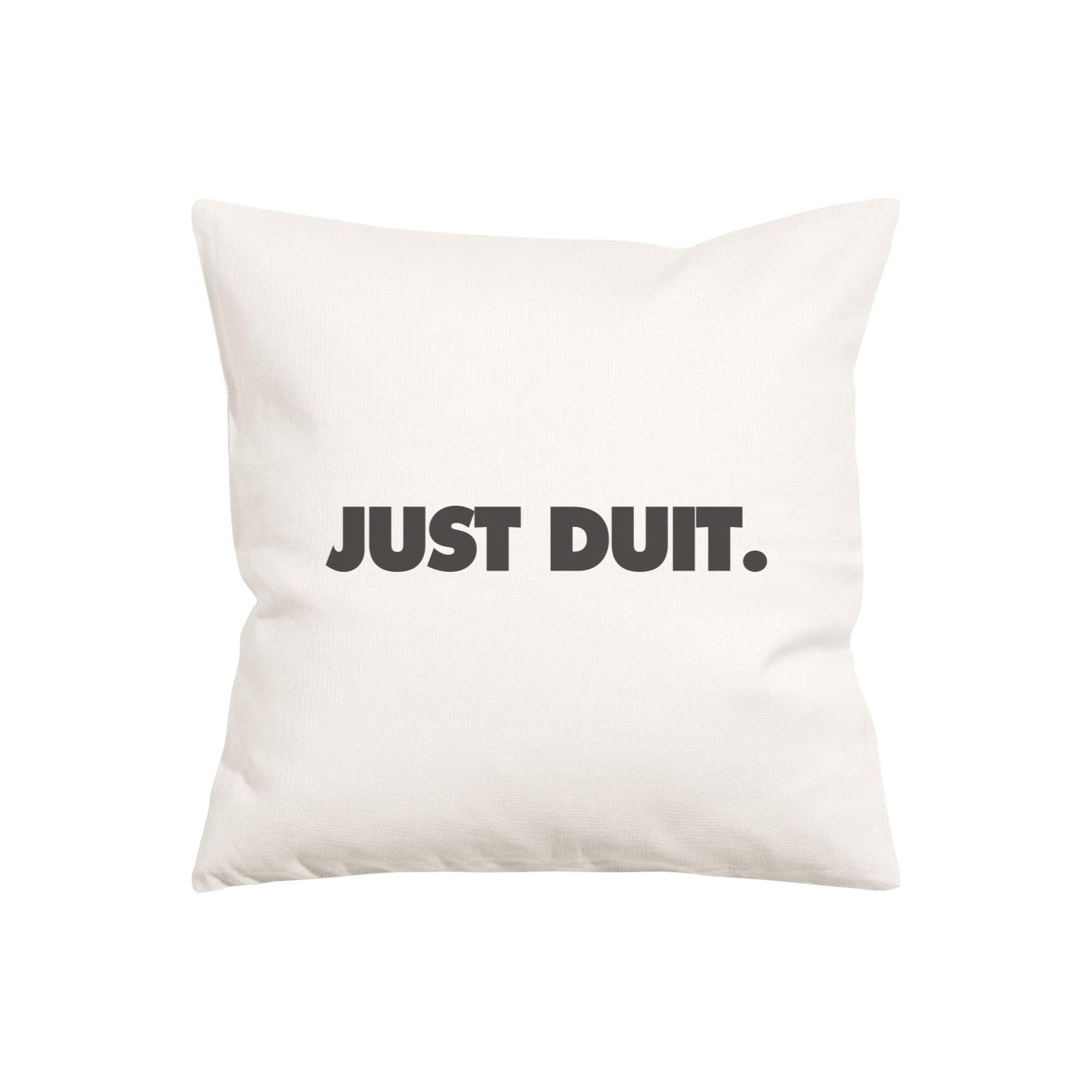 Slang Statement Just Duit Pillow Cushion
