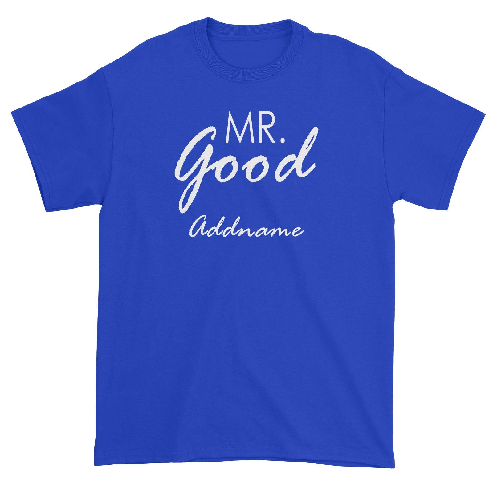 Mr Good Unisex T-Shirt