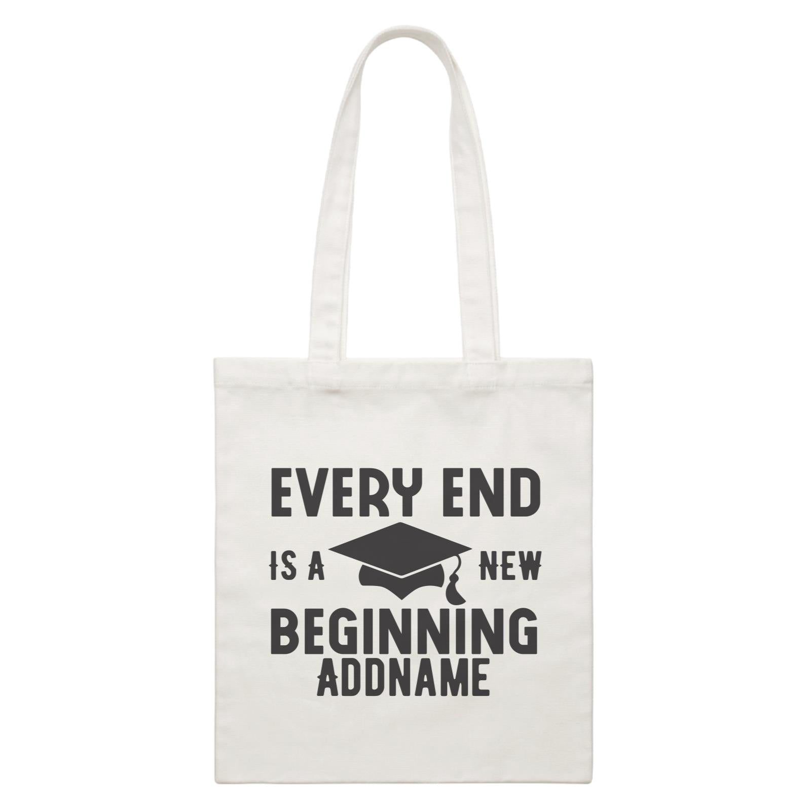 Graduation Series Every End Is A New Beginning White Canvas Bag