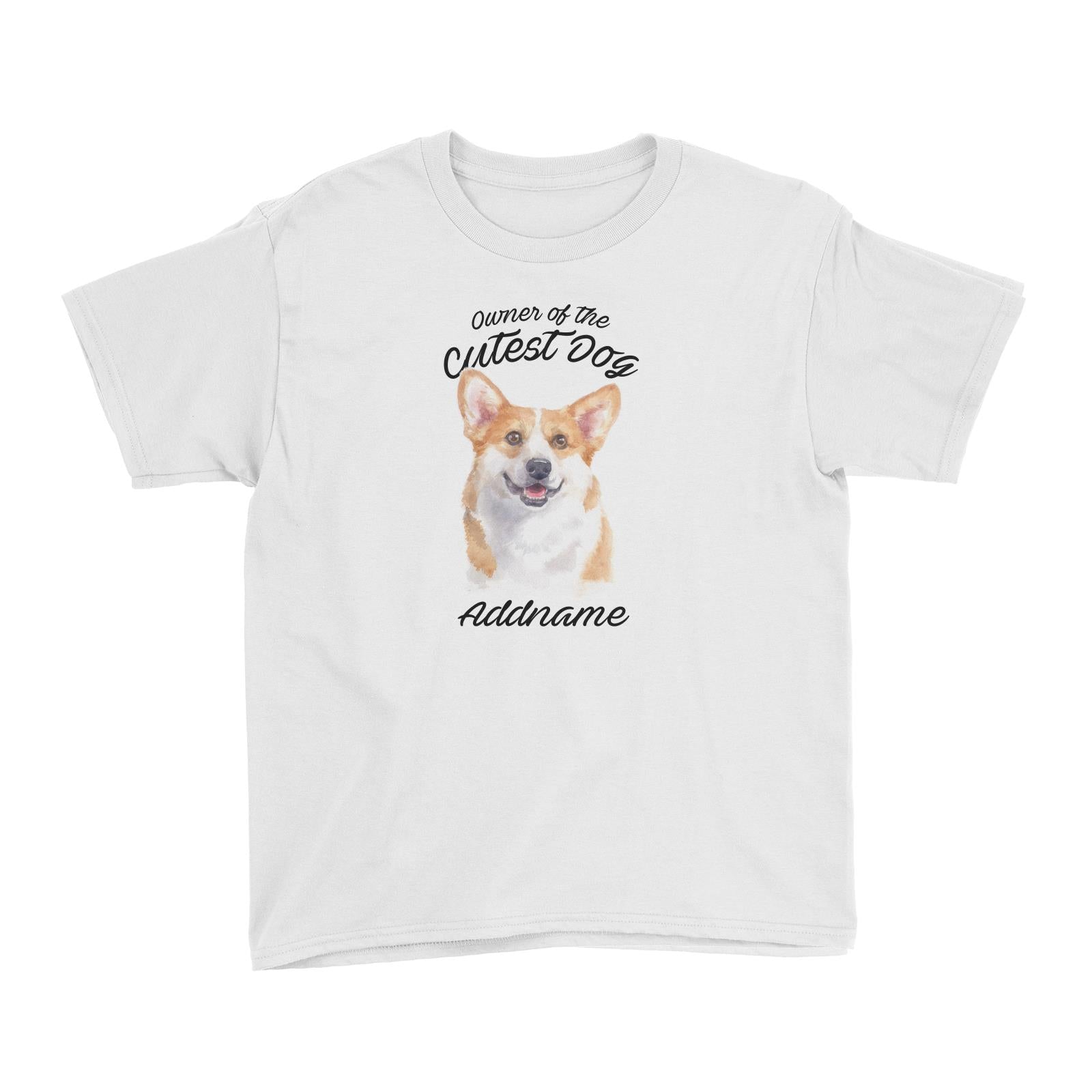 Watercolor Dog Owner Of The Cutest Dog Welsh Corgi Smile Addname Kid's T-Shirt