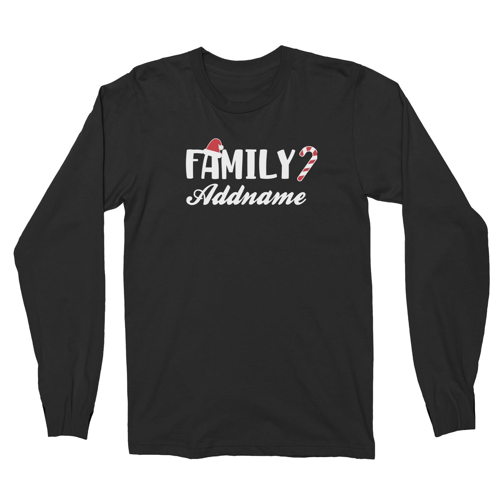 Christmas Series Family Addname with Santa Hat and Candy Cane Long Sleeve Unisex T-Shirt