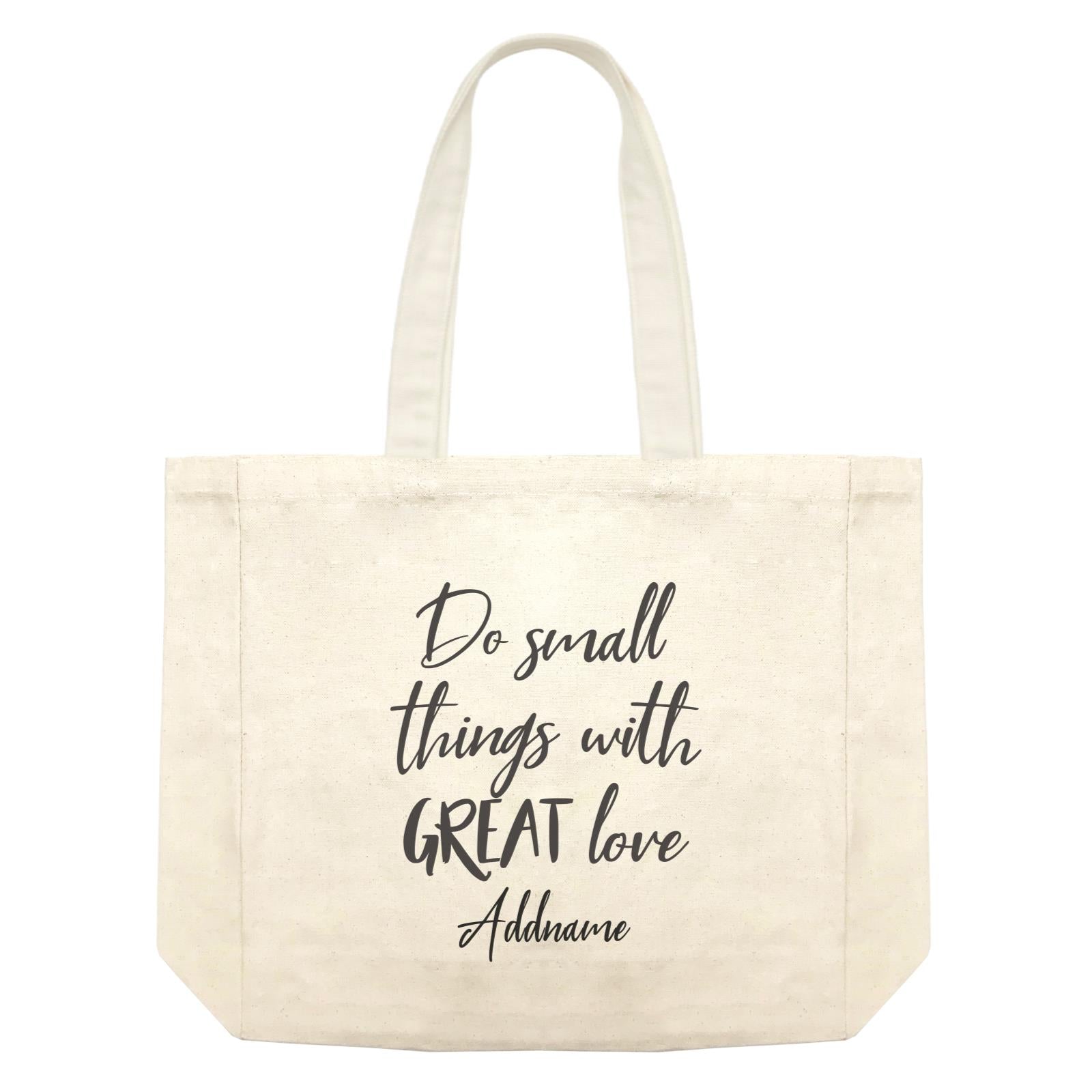 Inspiration Quotes Do Small Things With Great Love Addname Shopping Bag