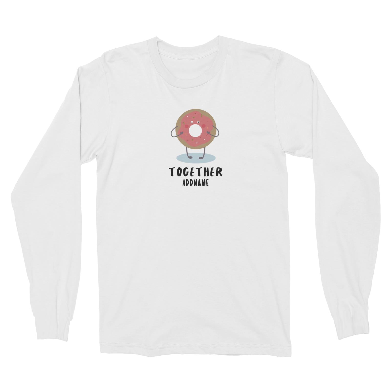 Couple Series Donut Together Addname Long Sleeve Unisex T-Shirt