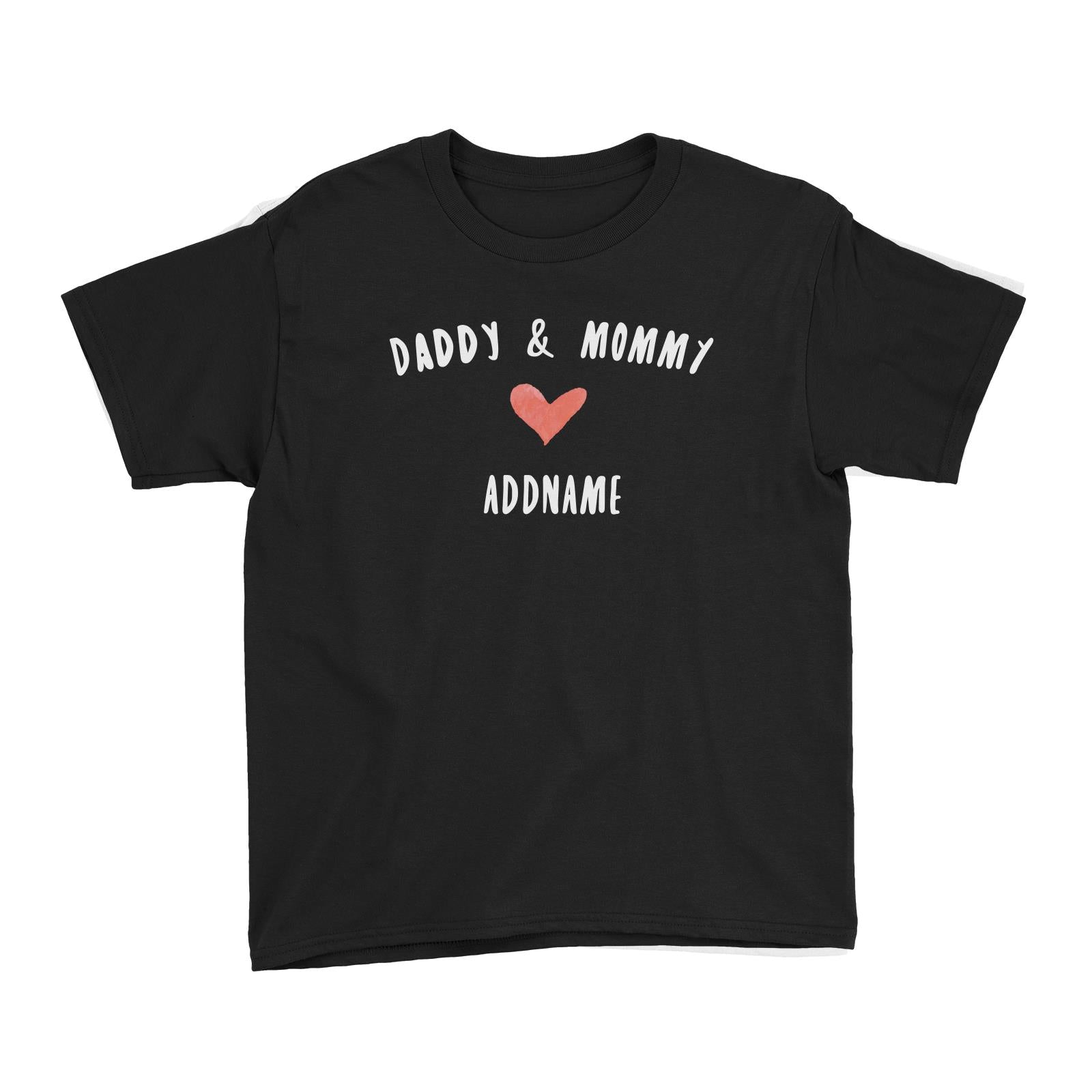 Daddy & Mommy Love Addname Kid's T-Shirt  Matching Family Personalizable Designs