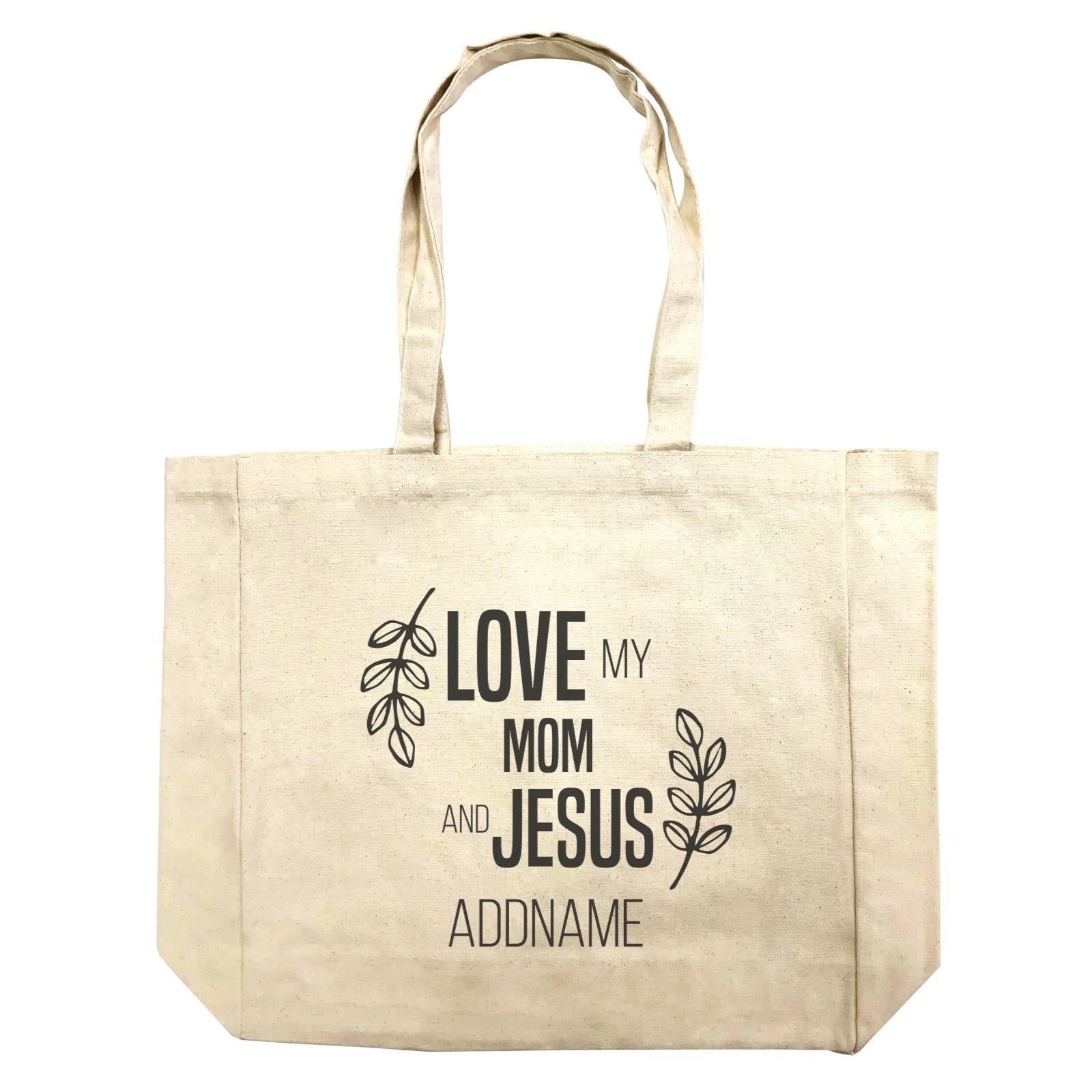 Christian Series Love My Mom And Jesus Addname Shopping Bag