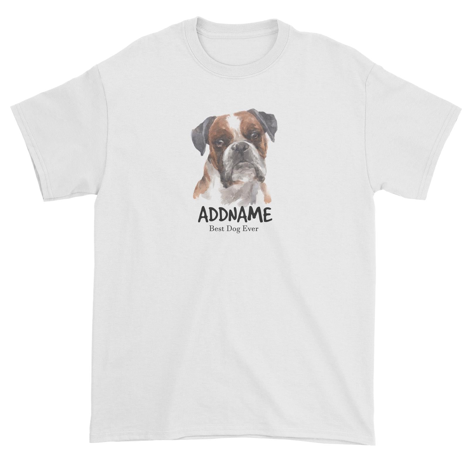 Watercolor Dog Boxer Black Ears Best Dog Ever Addname Unisex T-Shirt