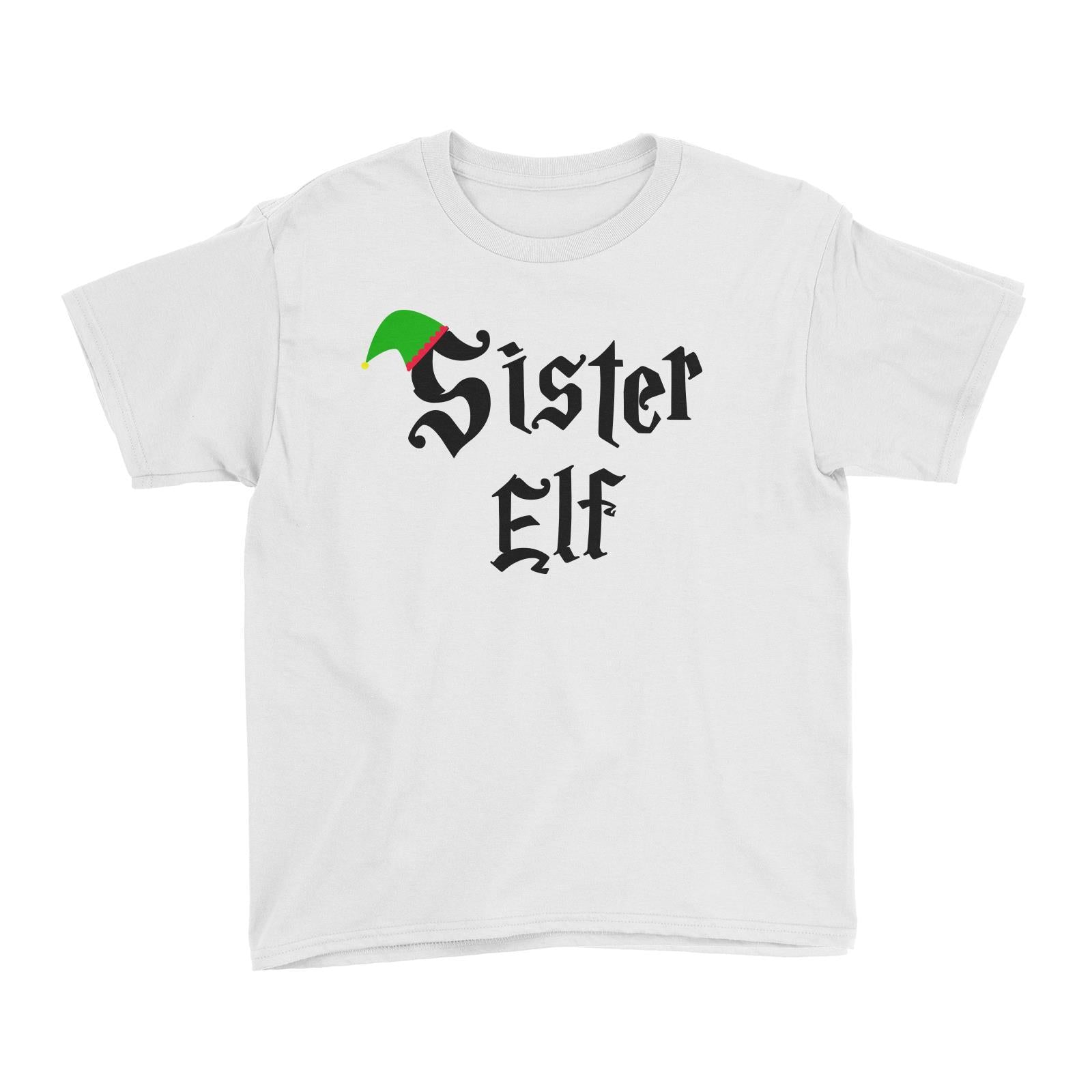 Sister Elf With Hat Kid's T-Shirt Christmas Matching Family