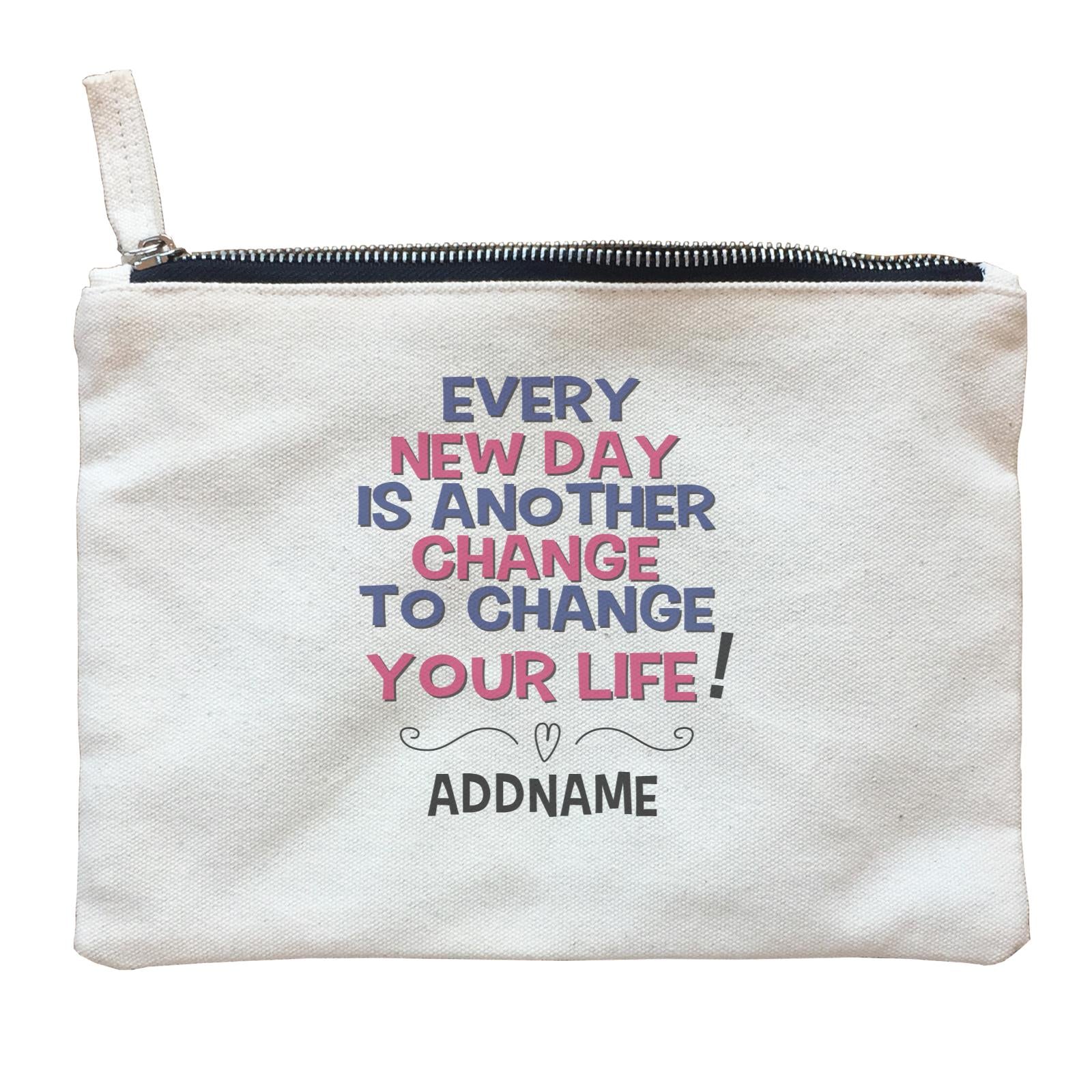 Inspiration Quotes Every New Day Is Another Chance To Change Your Life Addname Zipper Pouch