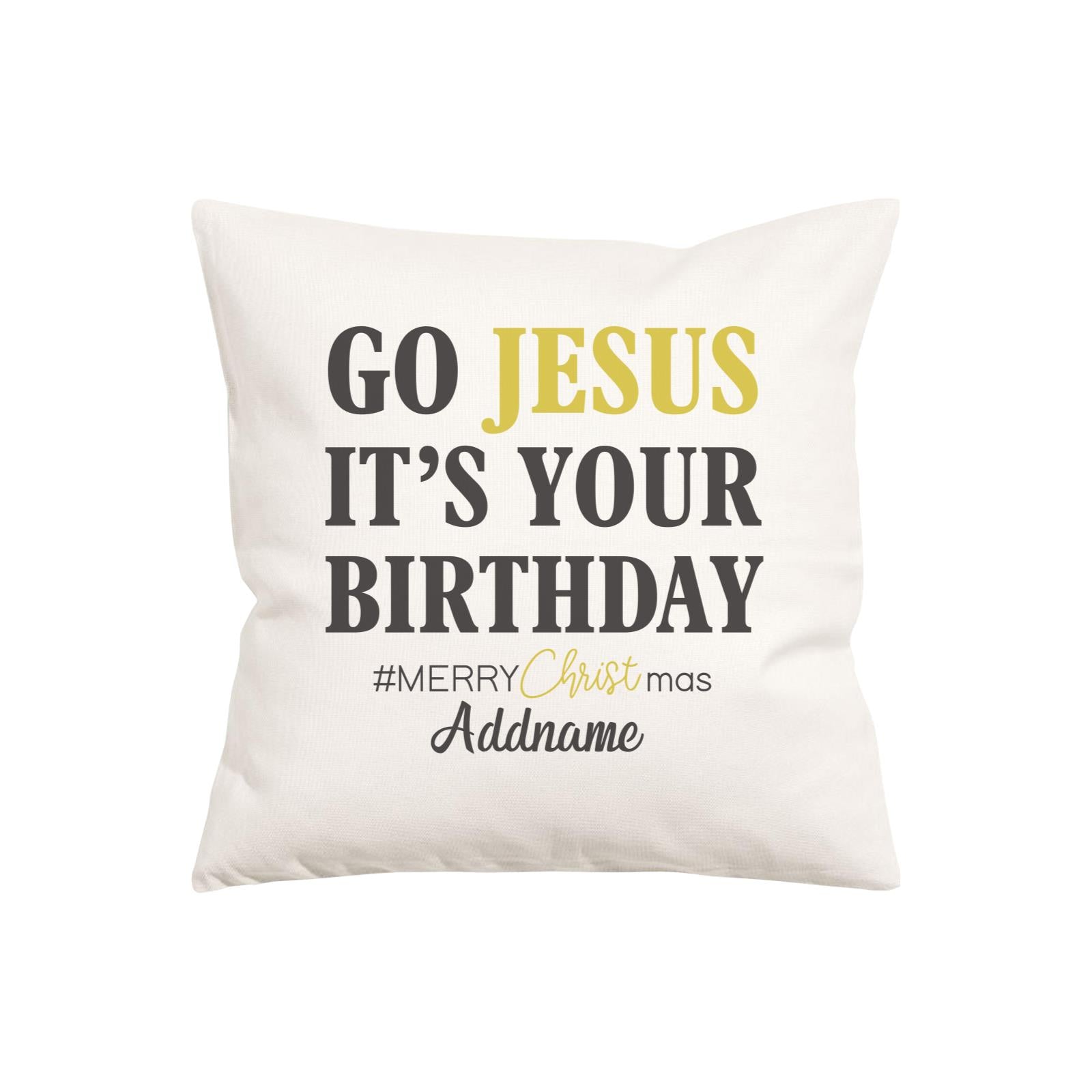Xmas Go Jesus It's Your Birthday Pillow Pillow Cushion