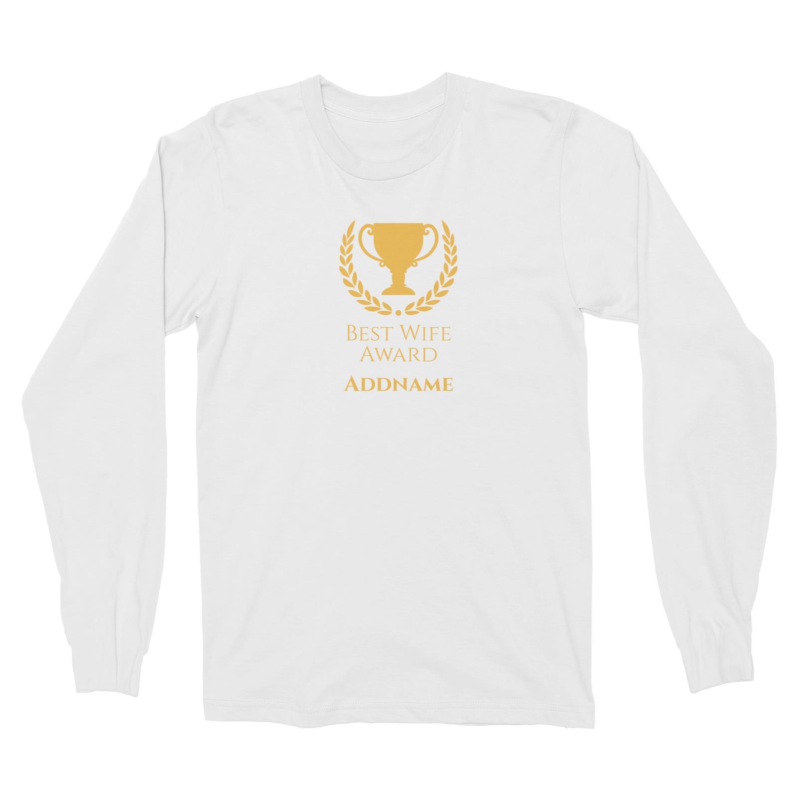 Husband and Wife Trophy Best Wife Award Addname Long Sleeve Unisex T-Shirt