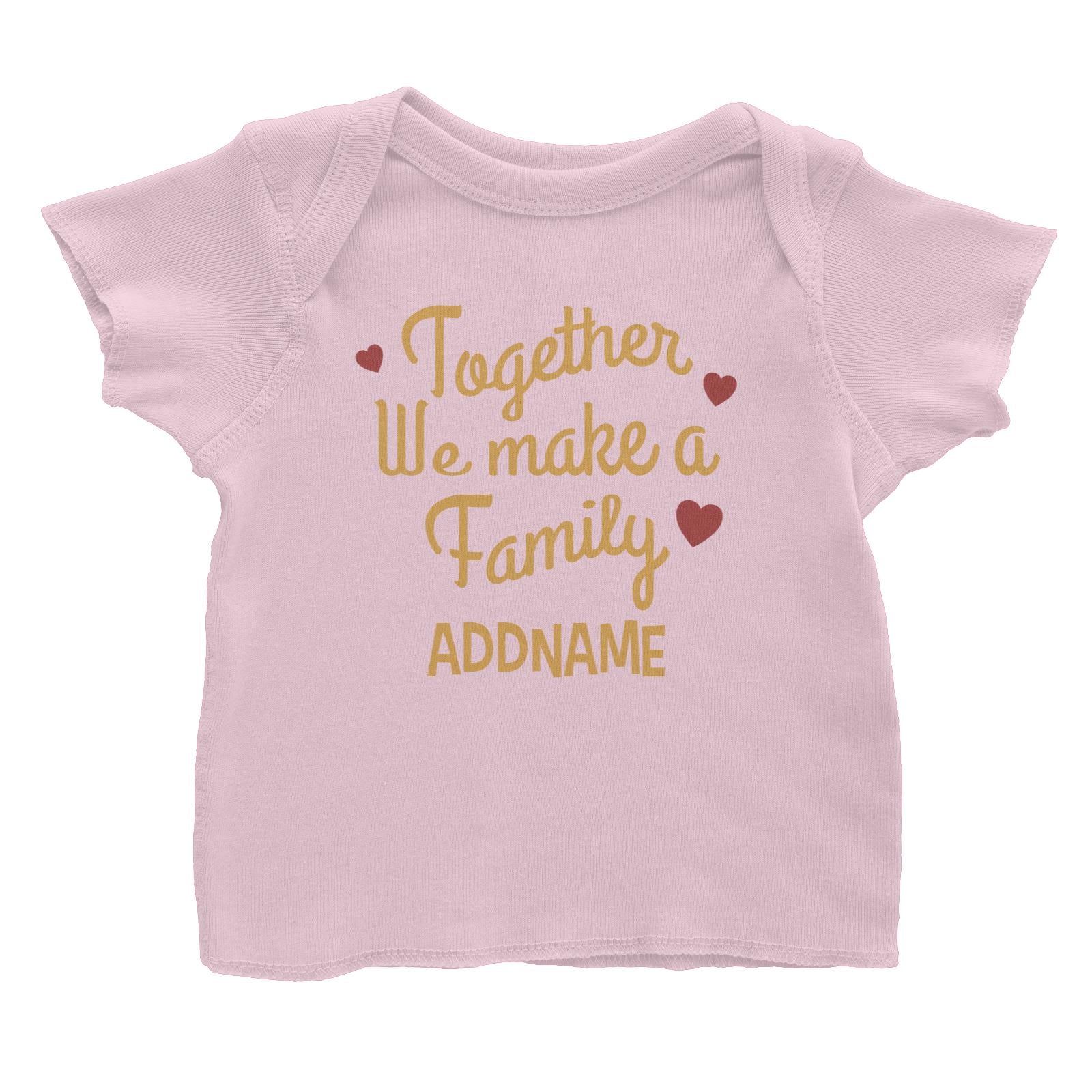 Christmas Series Together We Make A Family Baby T-Shirt