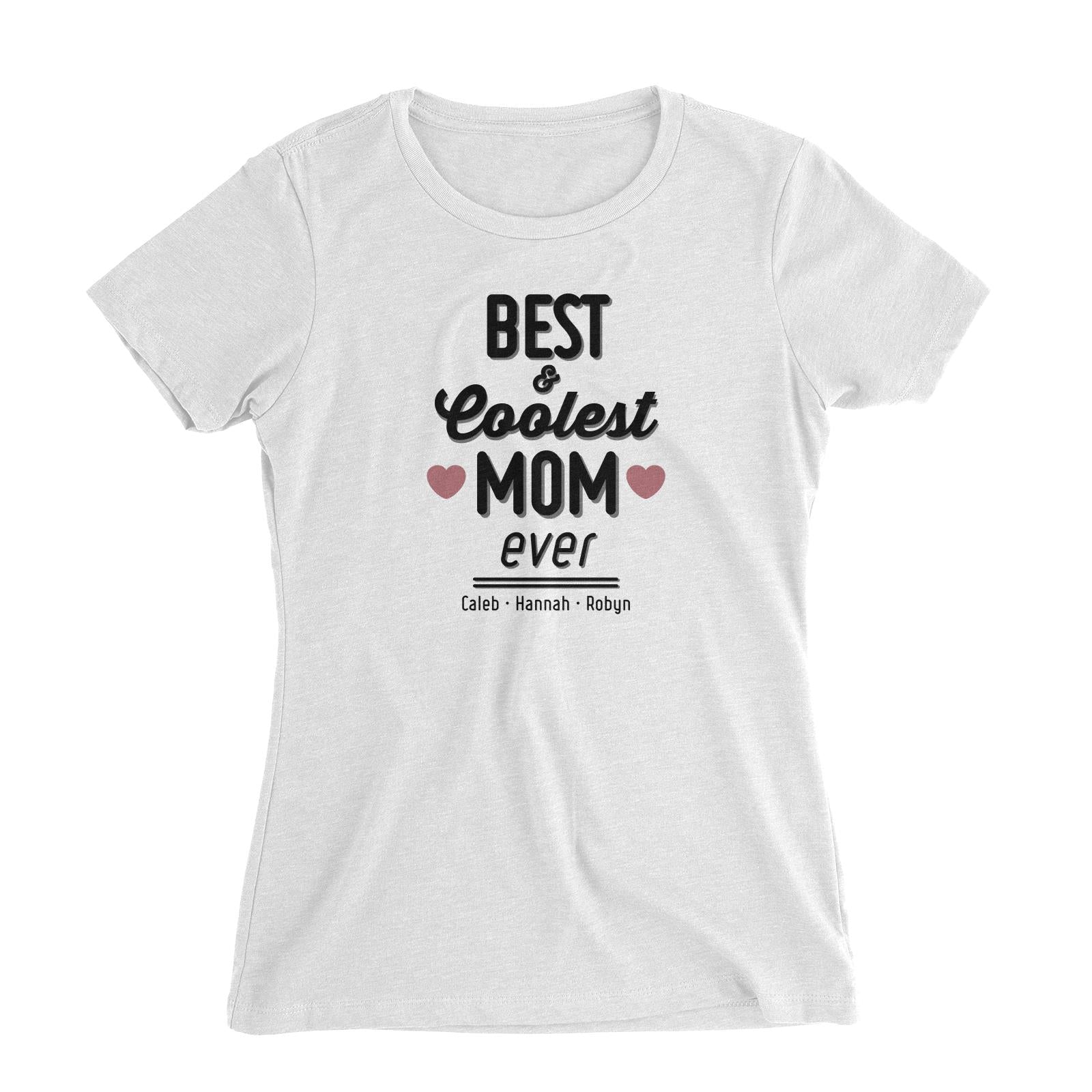 Best and Coolest Mom Ever Personalizable with Text Women's Slim Fit T-Shirt